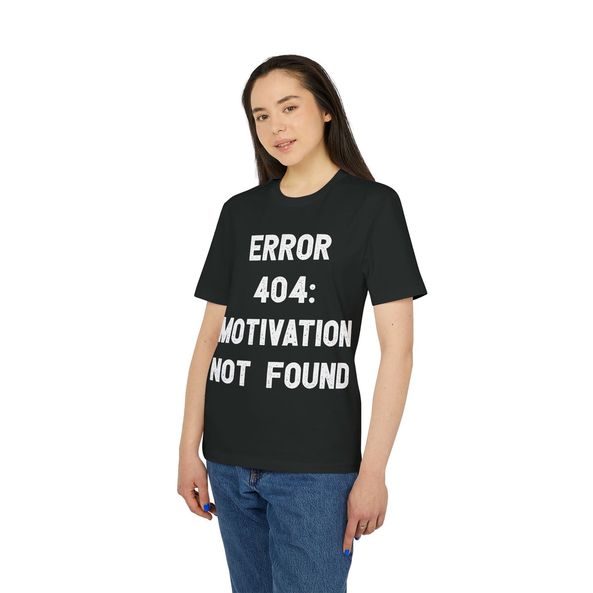 Error 404 Motivation Not Found Organic Tee