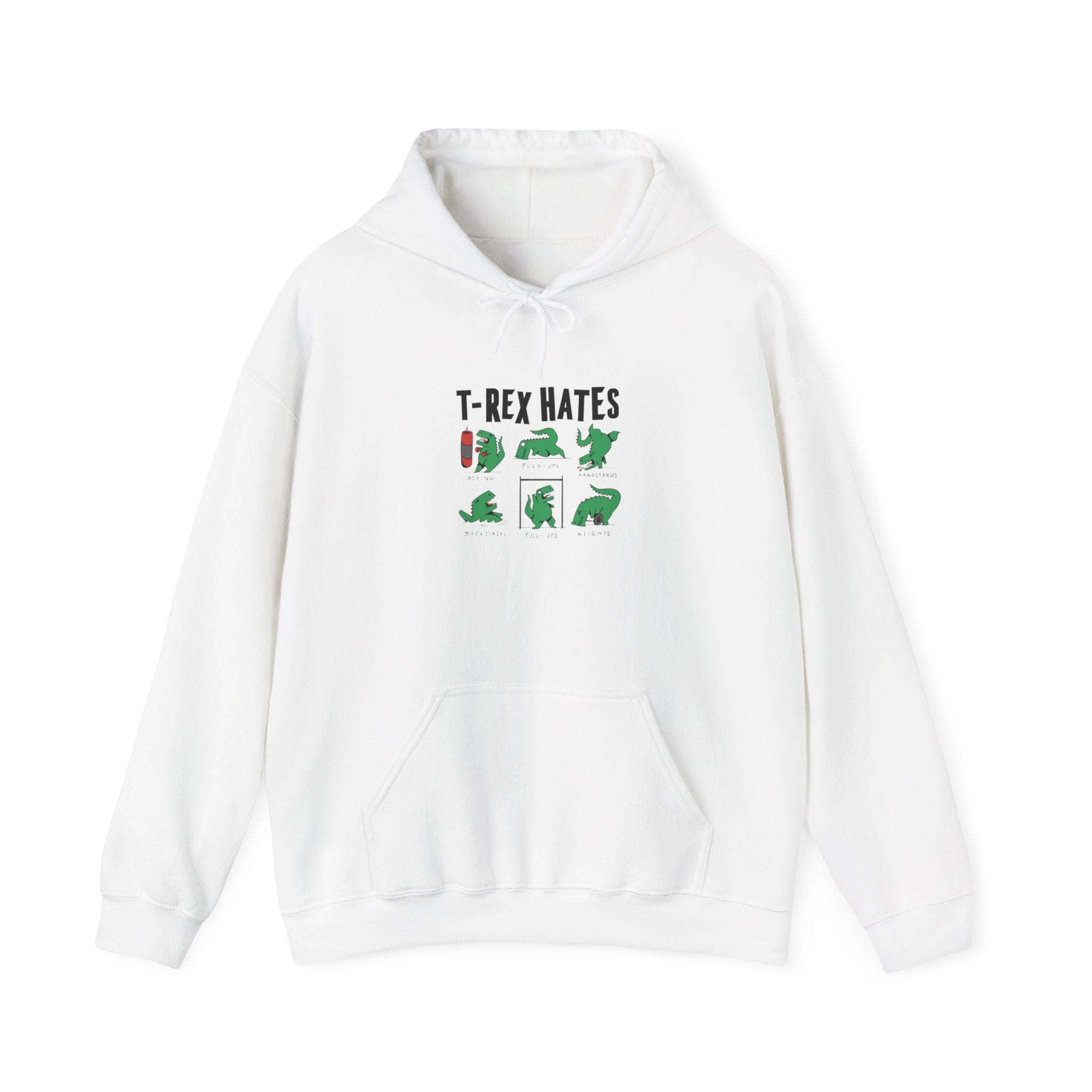 Trex Hates - Hooded Sweatshirt