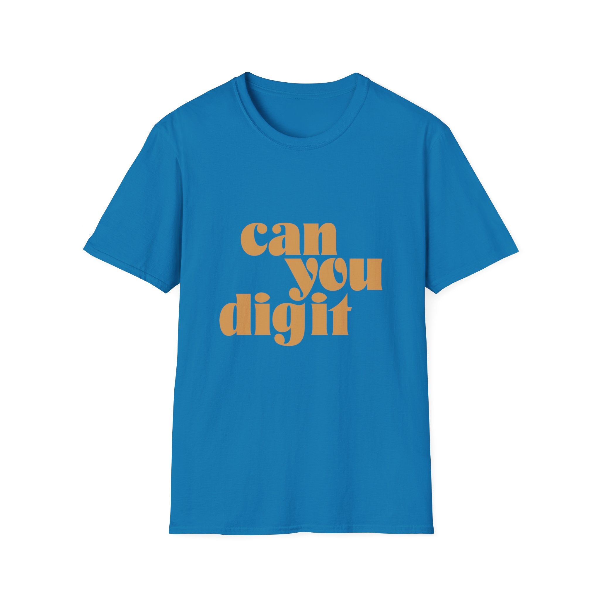 A blue T-shirt featuring the bold, retro orange text "Can You Digit" on the front.