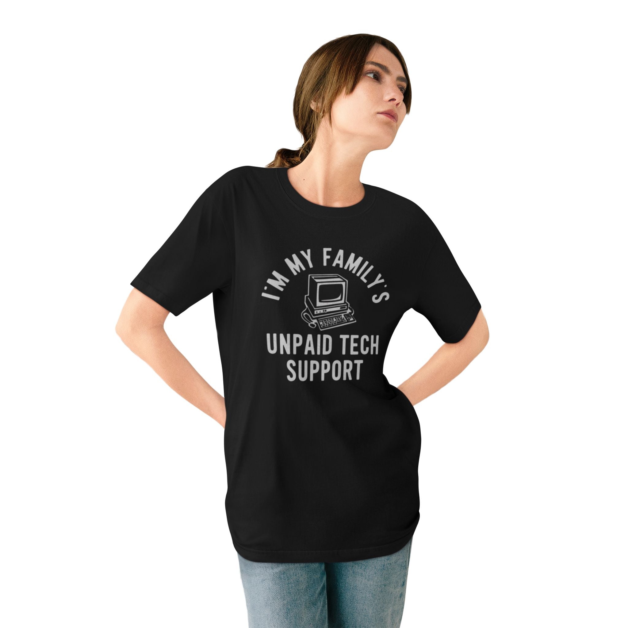 I am my family unpaid tech support - Organic T-shirt