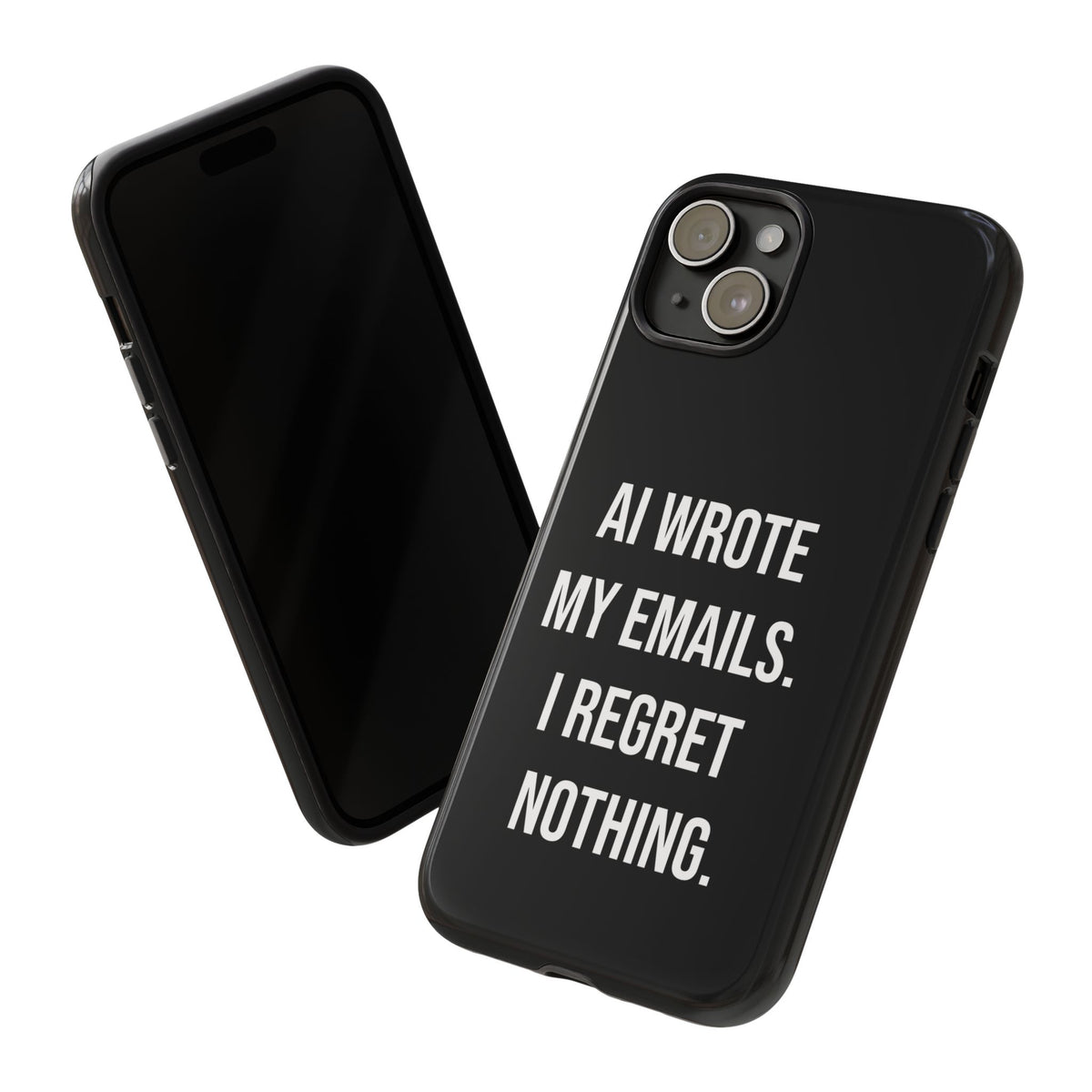 AI Wrote My Emails, I Regret Nothing Phone Case