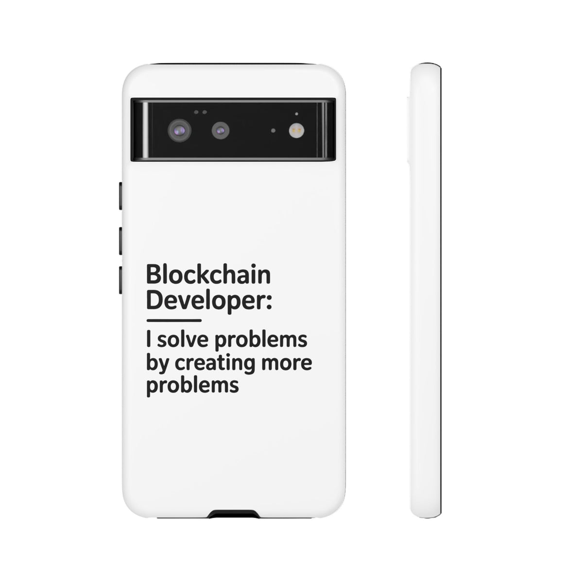Blockchain Developer, I Solve Problems by Creating More Phone Case