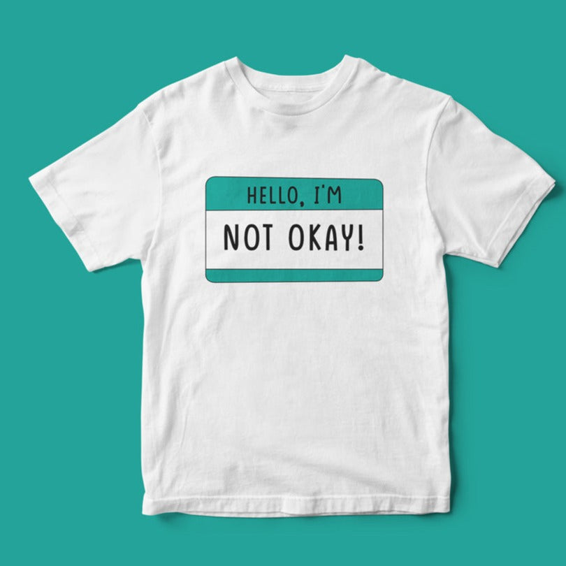 Hello, I'm Not OK T-Shirt