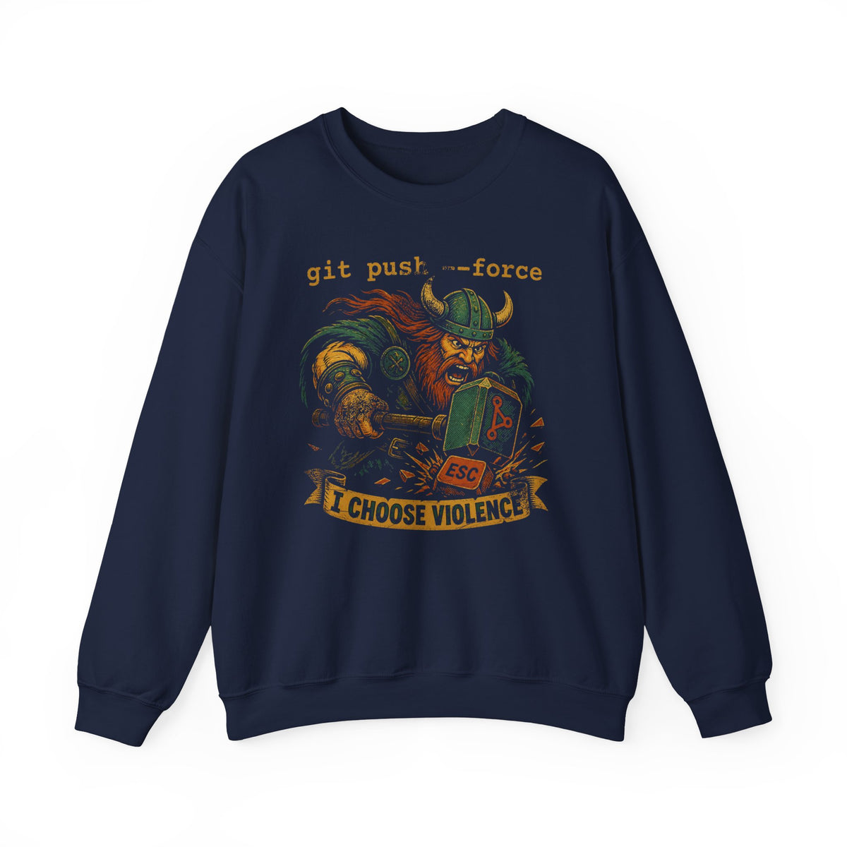 git push --force, I Choose Violence Sweatshirt