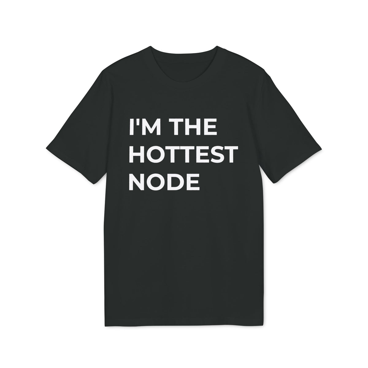 I'm the Hottest Node Organic Tee