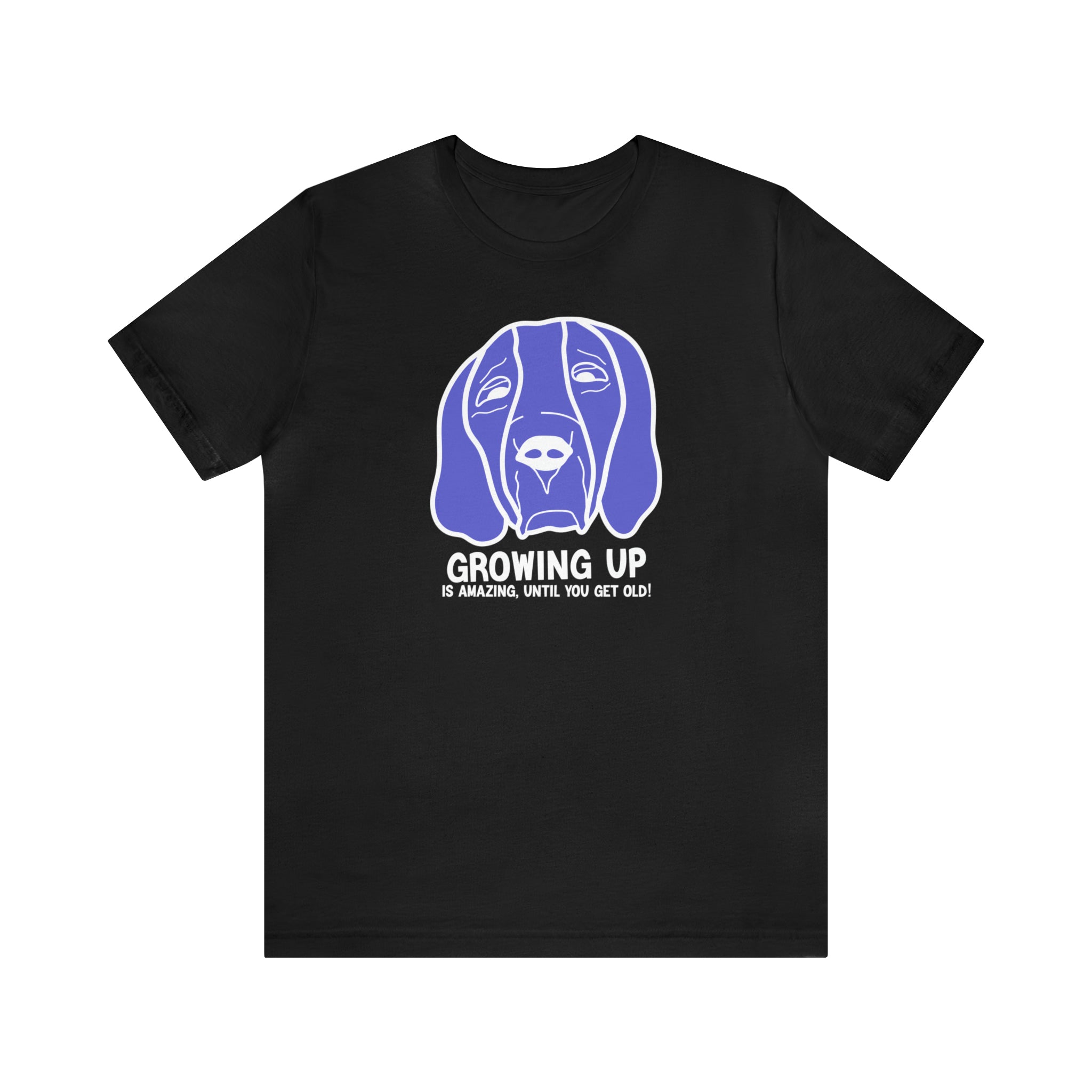 Growing Up is Amazing Until You Get Old T-Shirt