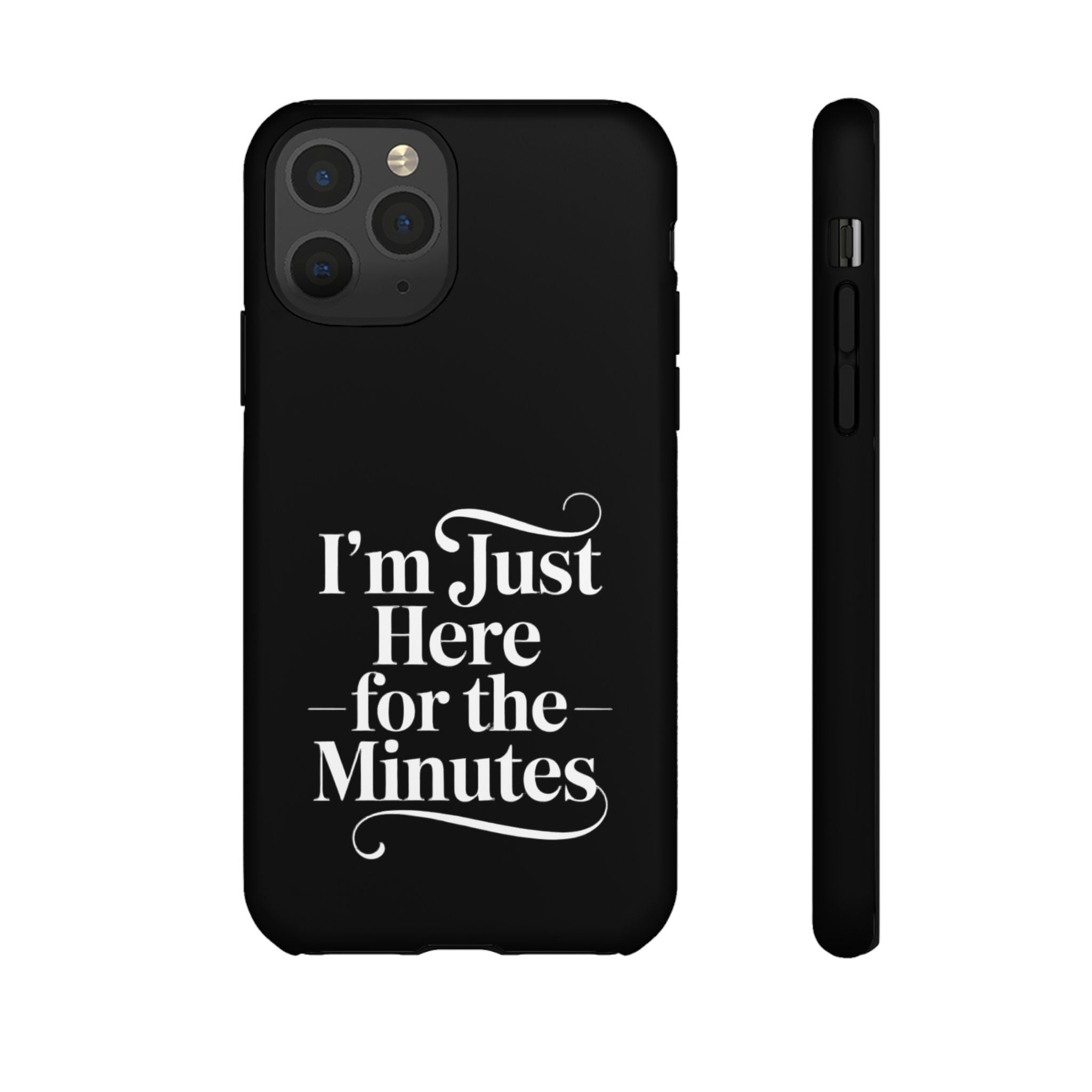 I'm just here for the minutes - Impact-Resistant Phone Case