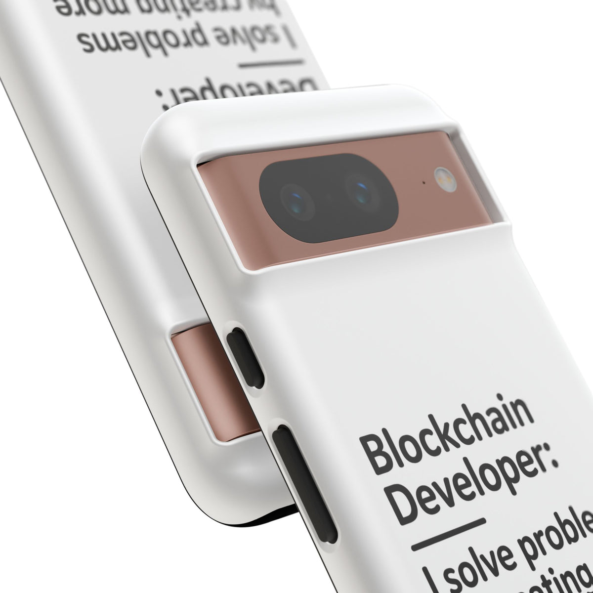 Blockchain Developer, I Solve Problems by Creating More Phone Case
