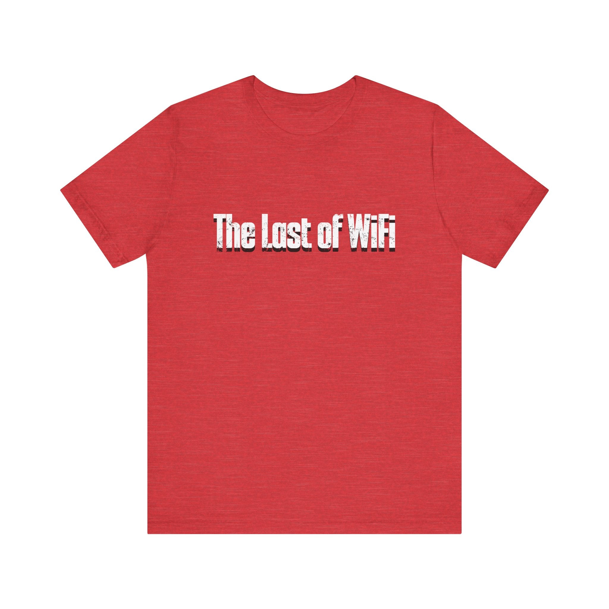 The Last of Wi-Fi Tee Shirt