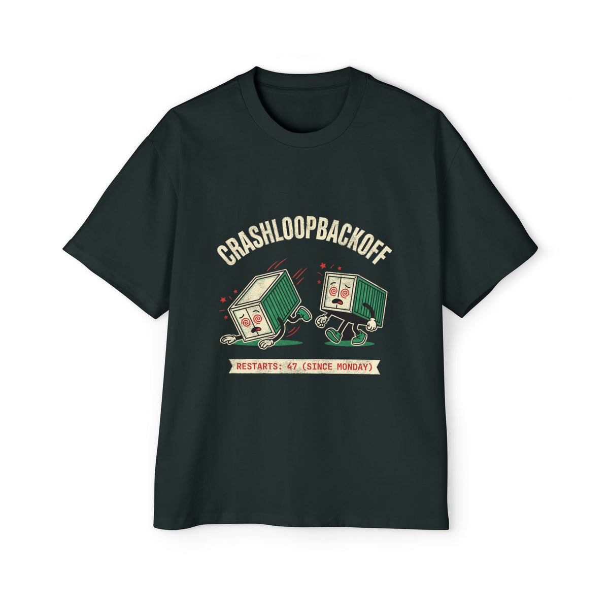 CrashLoopBackOff Restarted 47 Times Oversized Tee