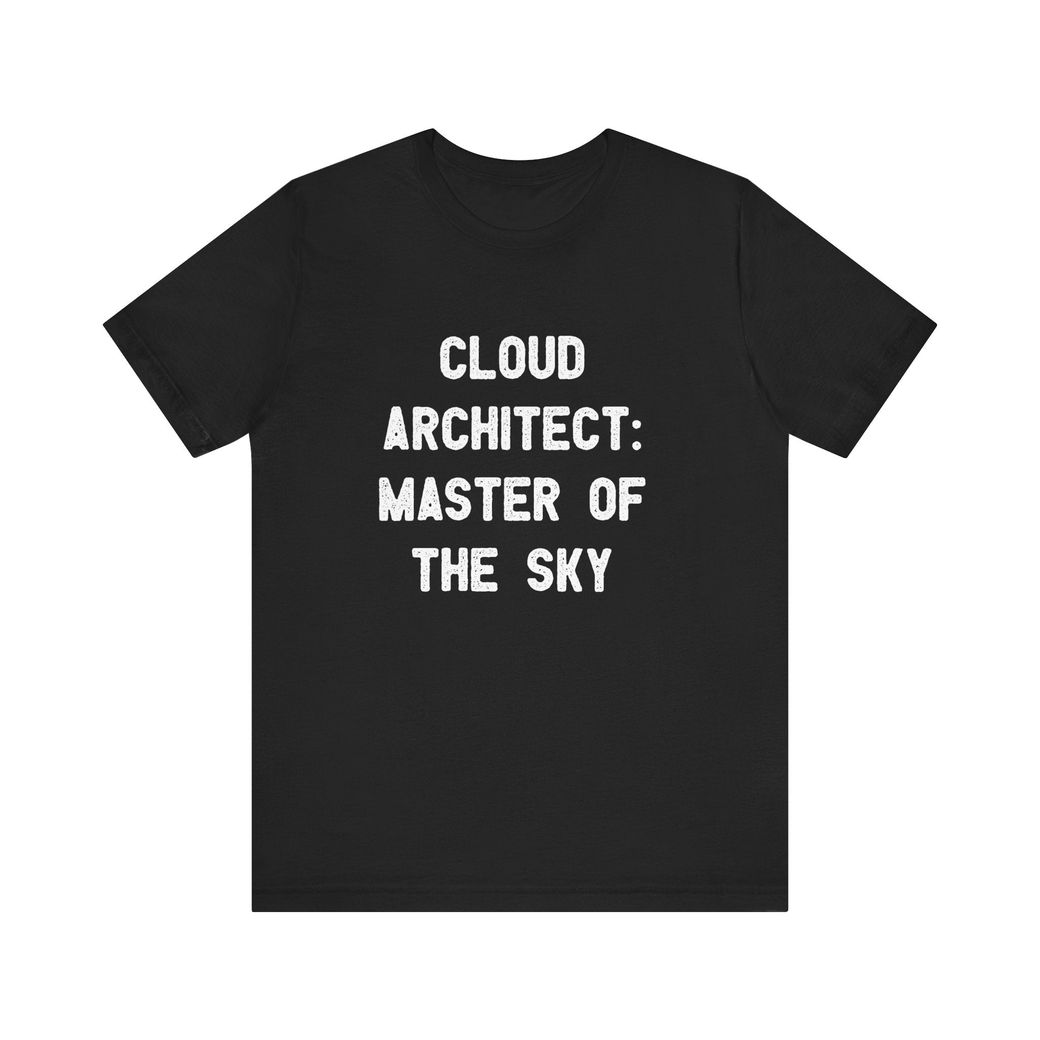 Cloud Architect Master of the Sky T-Shirt made from soft Airlume cotton, adorned with striking white text that reads "CLOUD ARCHITECT: MASTER OF THE SKY.