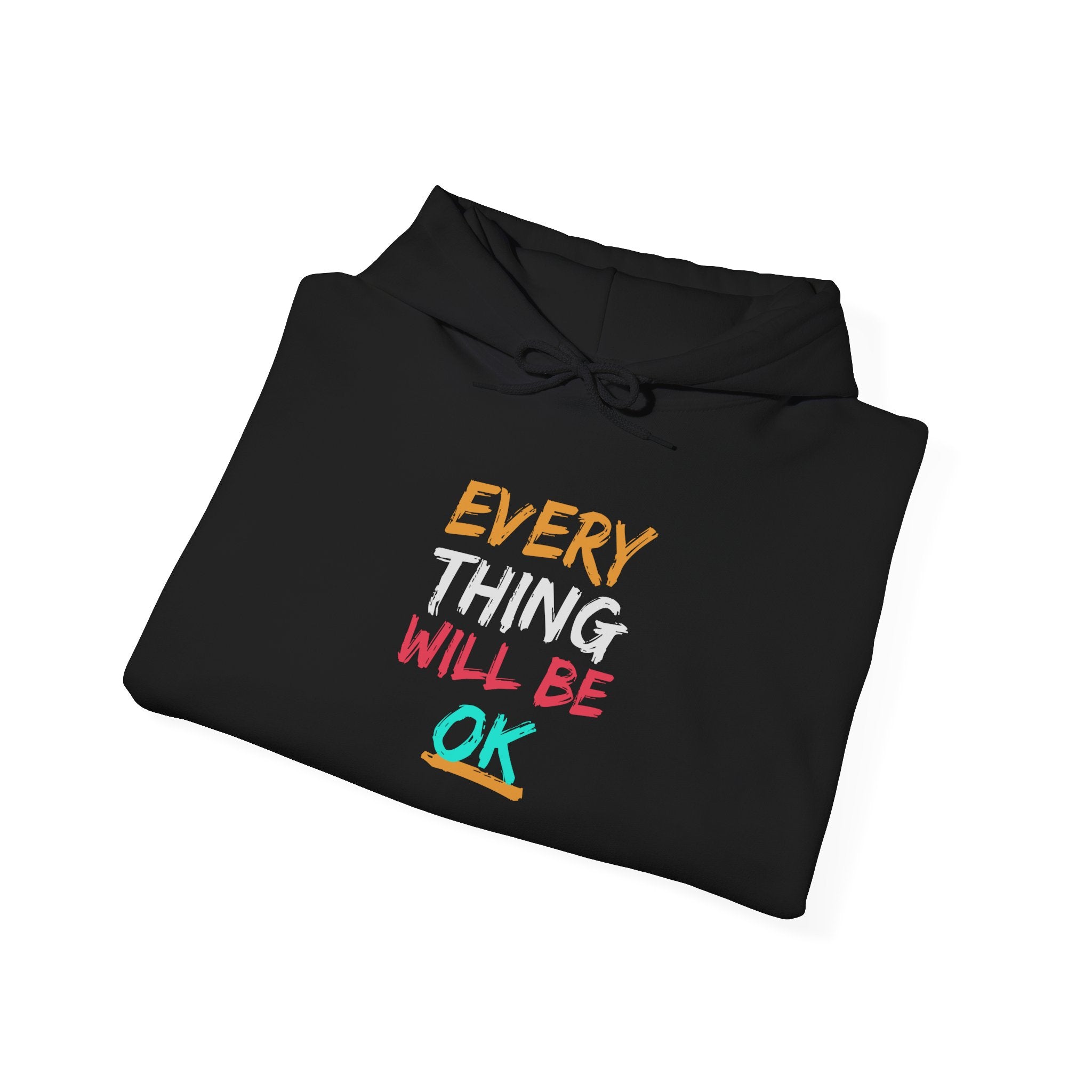 Everything will be Ok - Hooded Sweatshirt