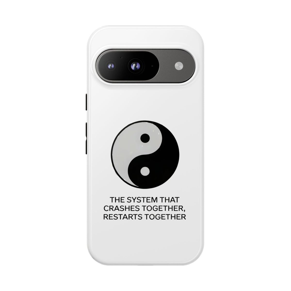 The System That Crashes Together, Restarts Together Phone Case