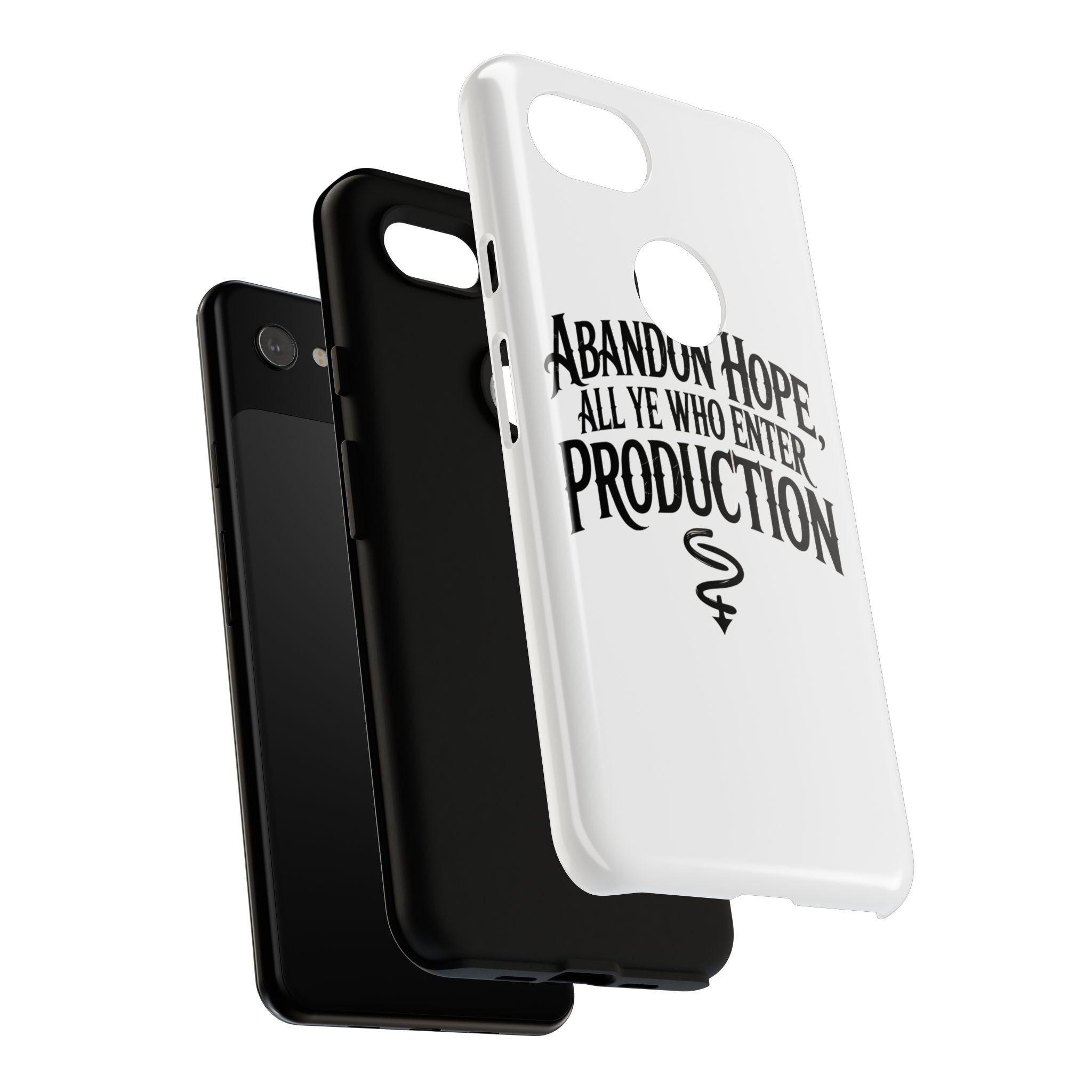 Abandon hope all ye who enter production- Impact-Resistant Phone Case