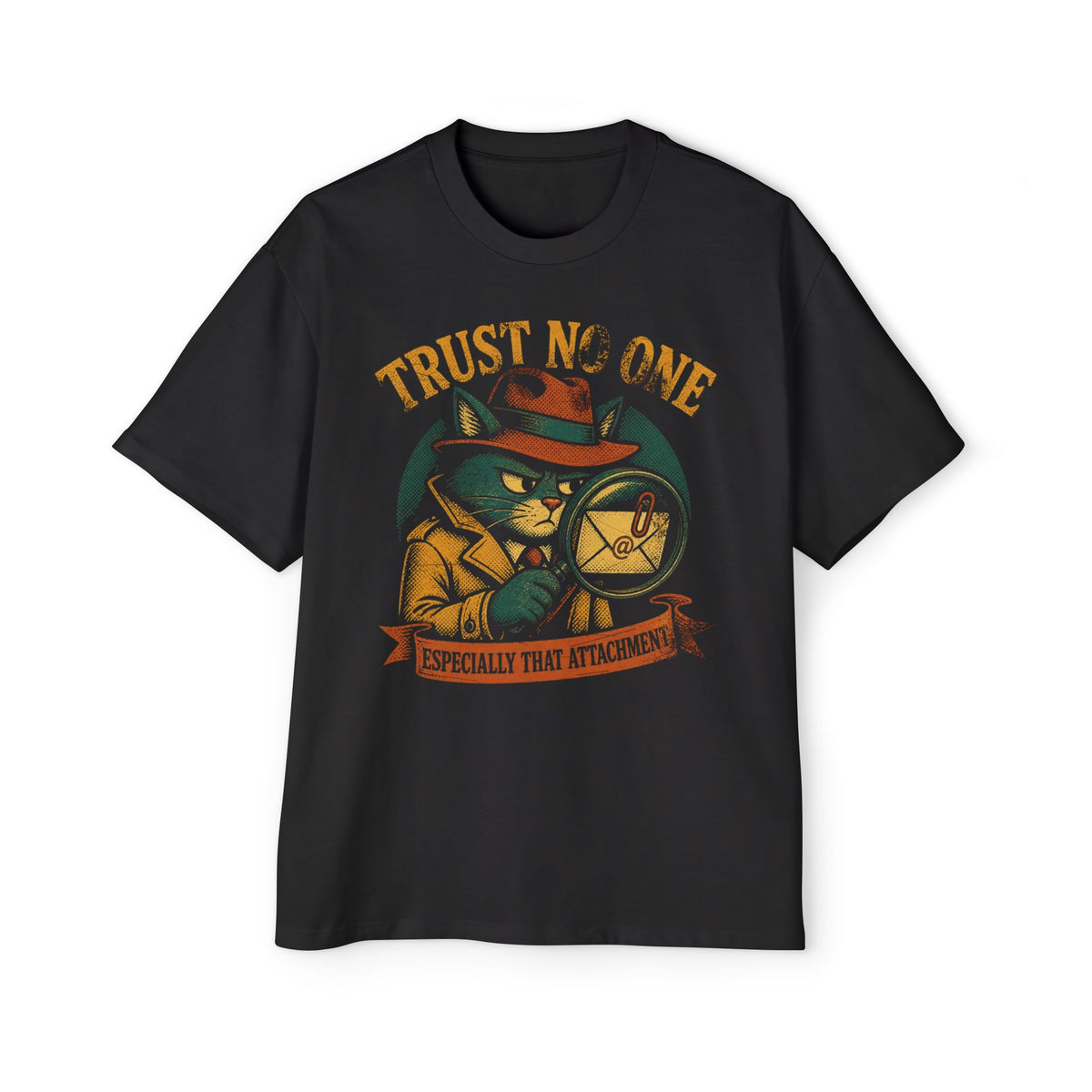 Trust No One, Especially That Attachment Oversized Tee