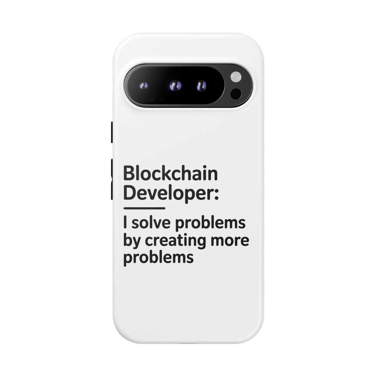 Blockchain Developer, I Solve Problems by Creating More Phone Case