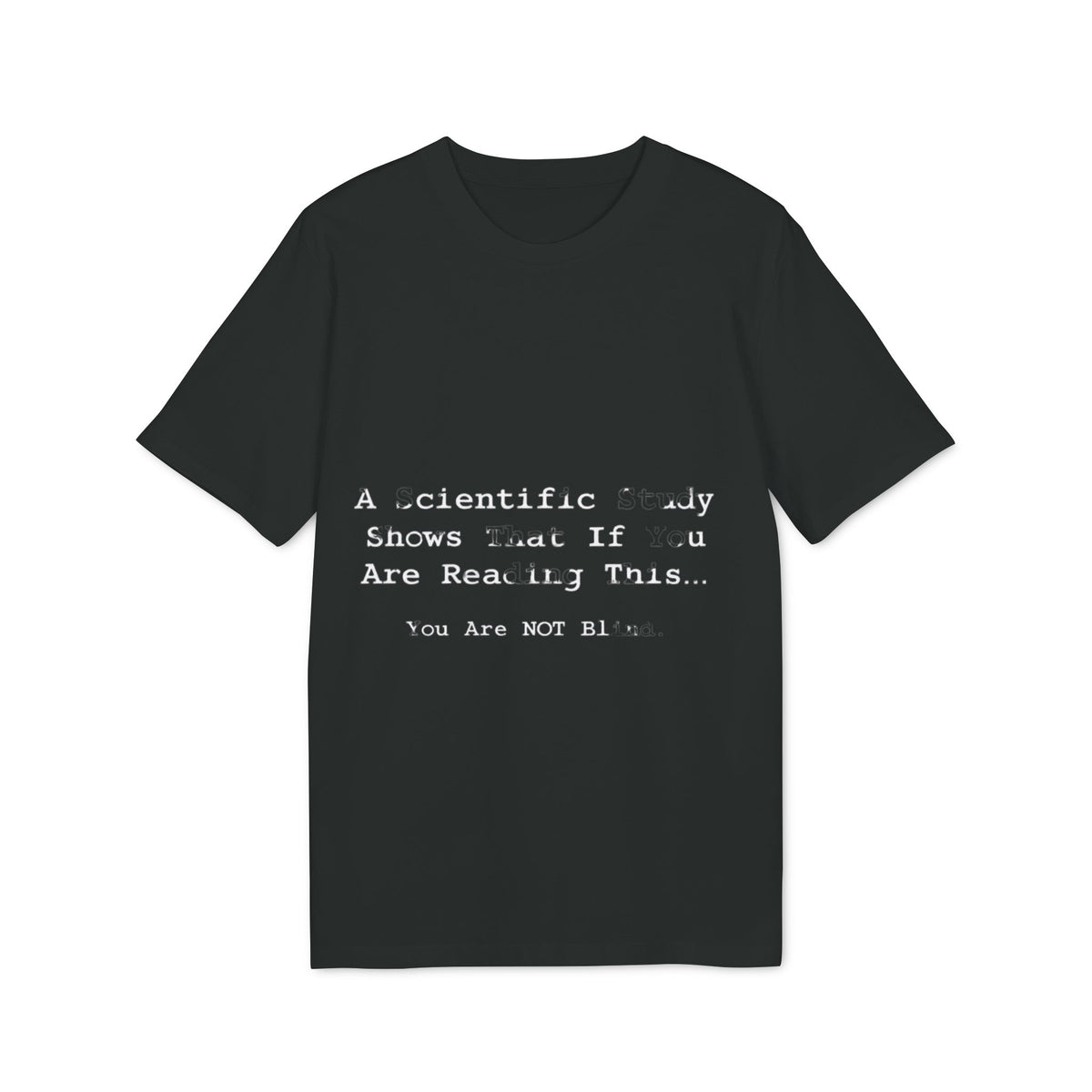 A Scientific Study Shows That If You Are Reading This Organic Tee
