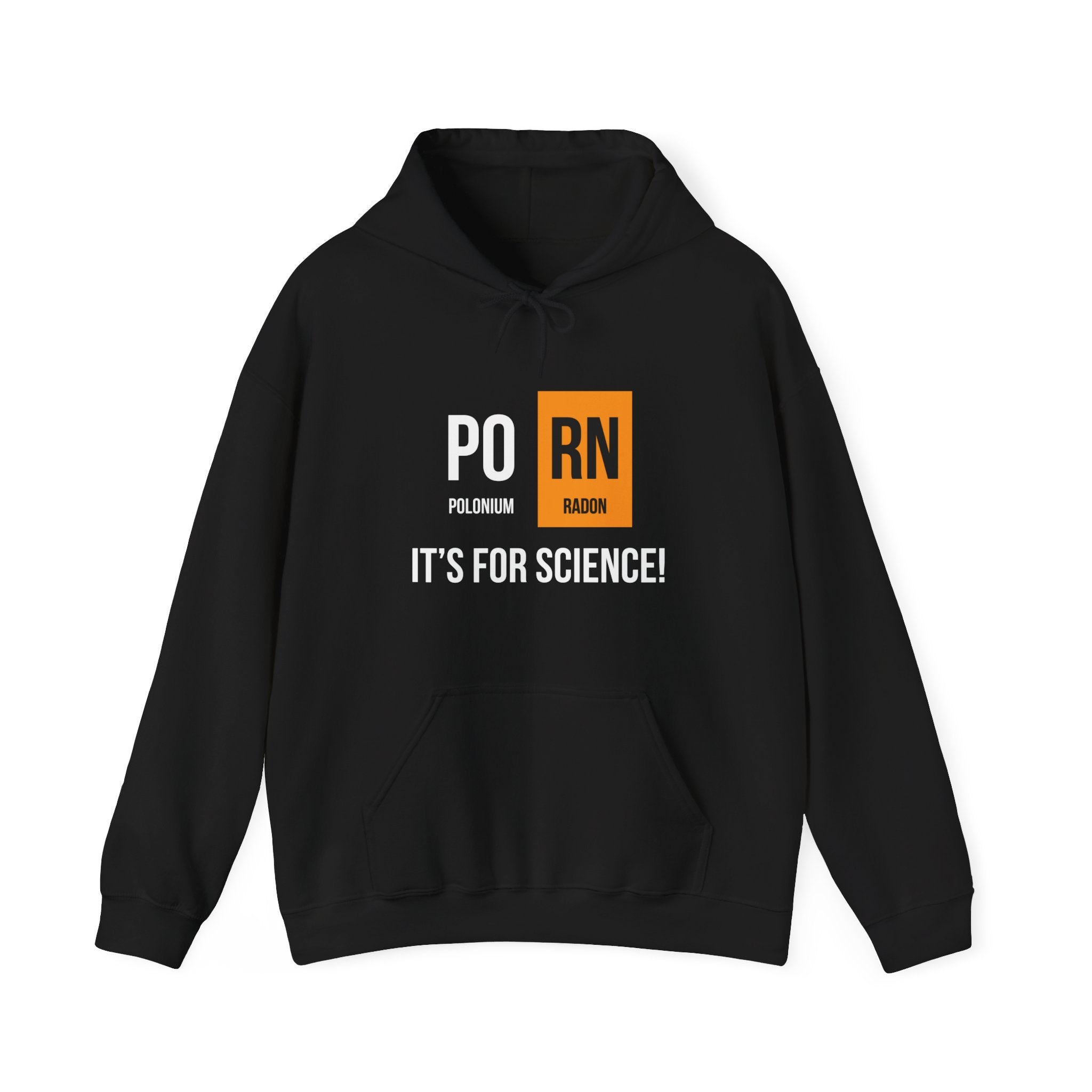 Black 100% cotton PO-RN - Hooded Sweatshirt featuring "PO" (Polonium) and "RN" (Radon) on periodic table squares, along with the phrase "IT'S FOR SCIENCE!" in bold white and orange text, exuding an edgy charm.