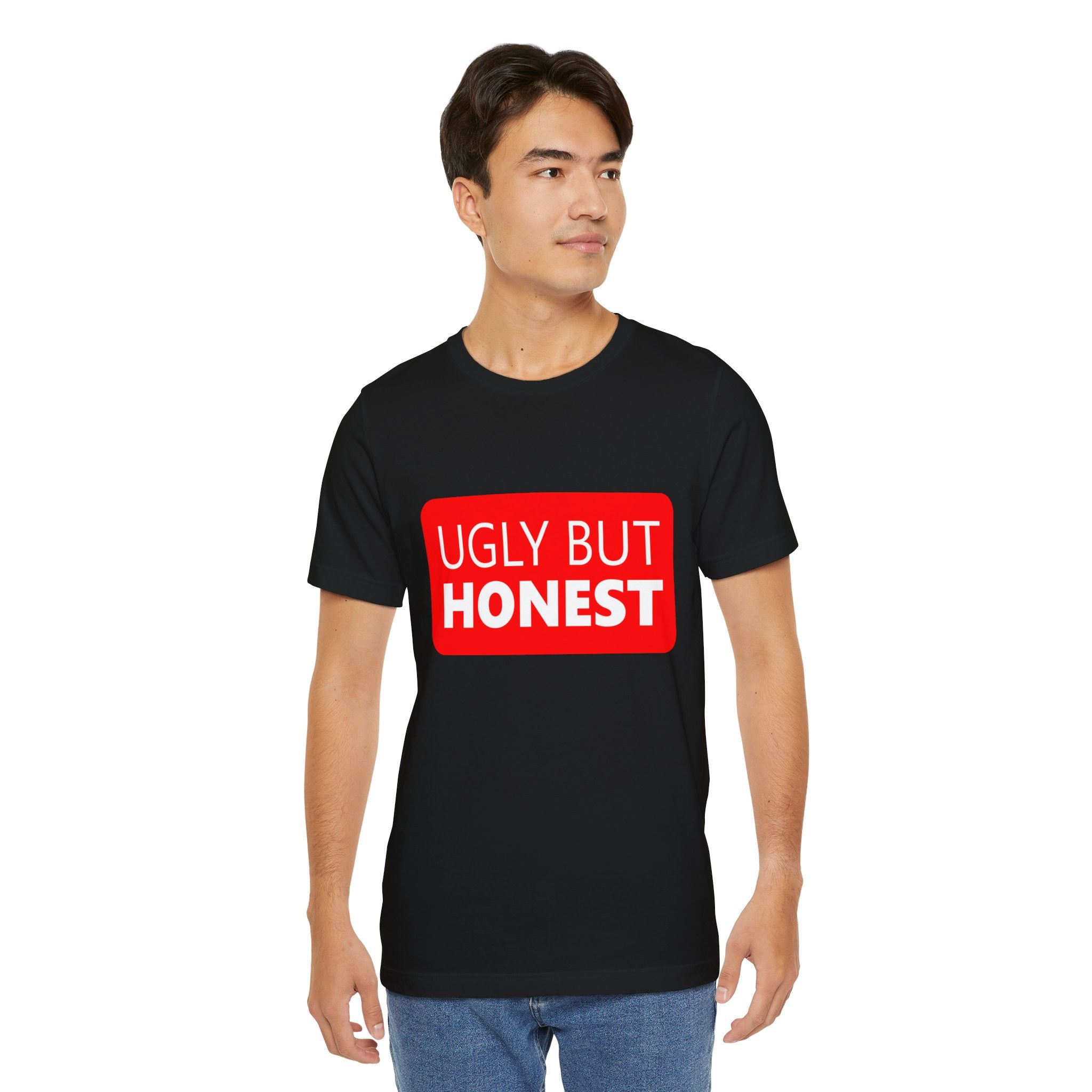 Ugly but Honest - T-Shirt