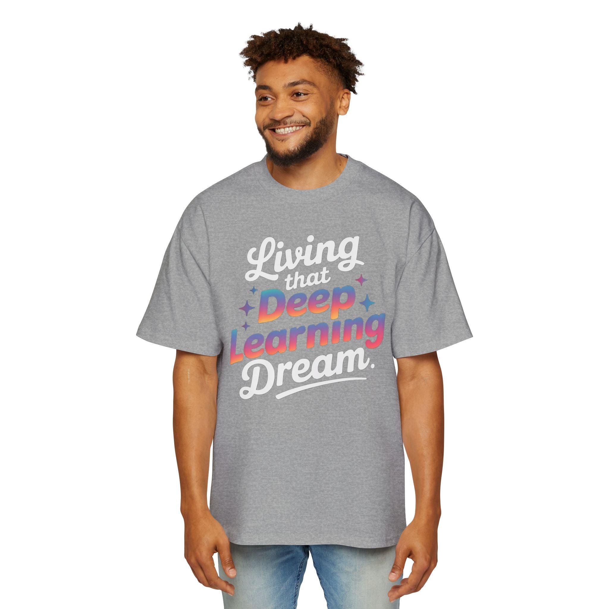 LIVING THAT DEEP LEARNING DREAM - Heavy Oversized Tee