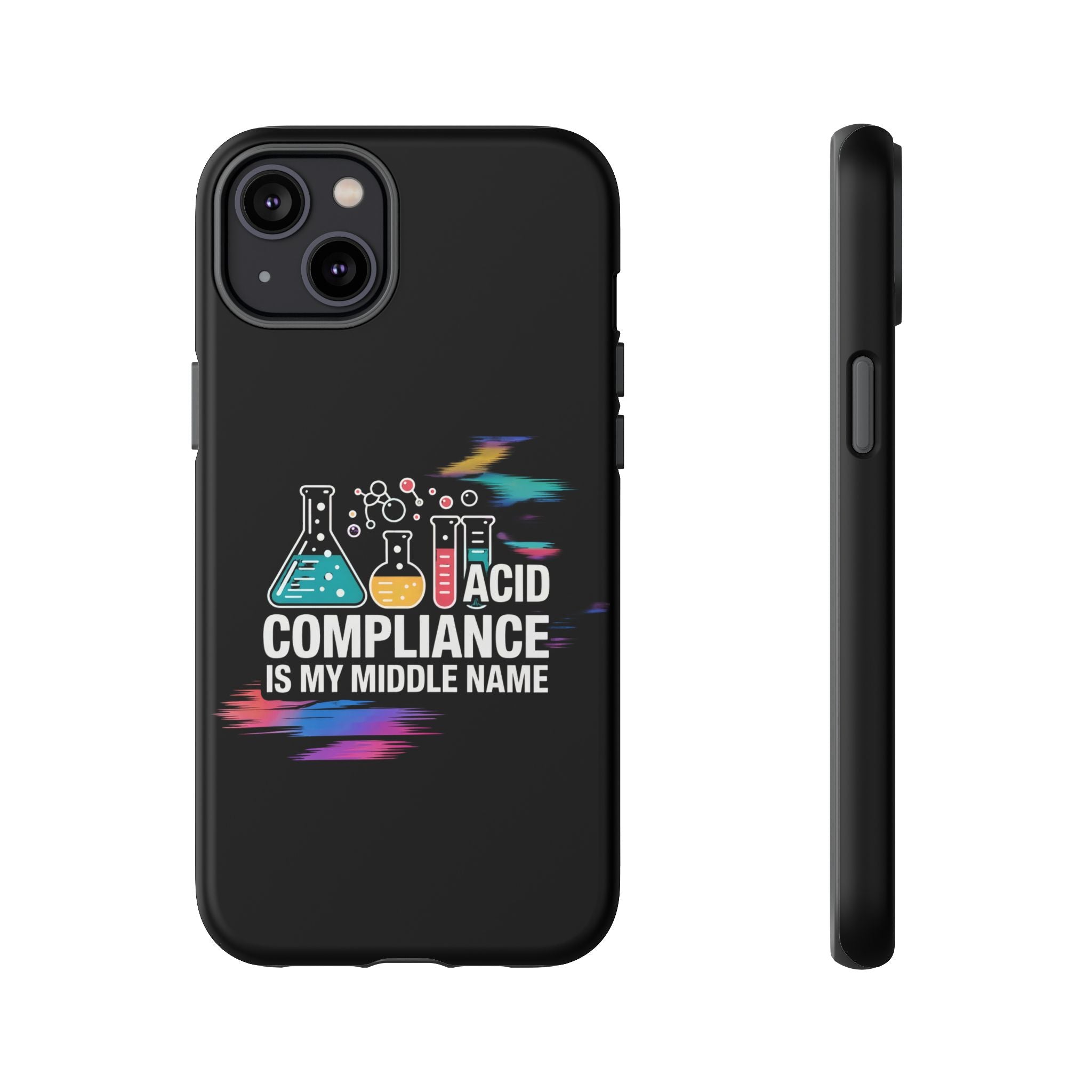 ACID Compliance Is My Middle Name- Impact-Resistant Phone Case