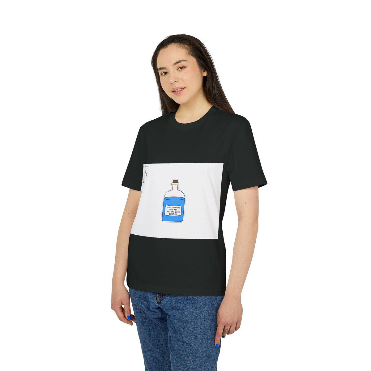 Tears of People Who Ask Just One Quick Question Organic Tee