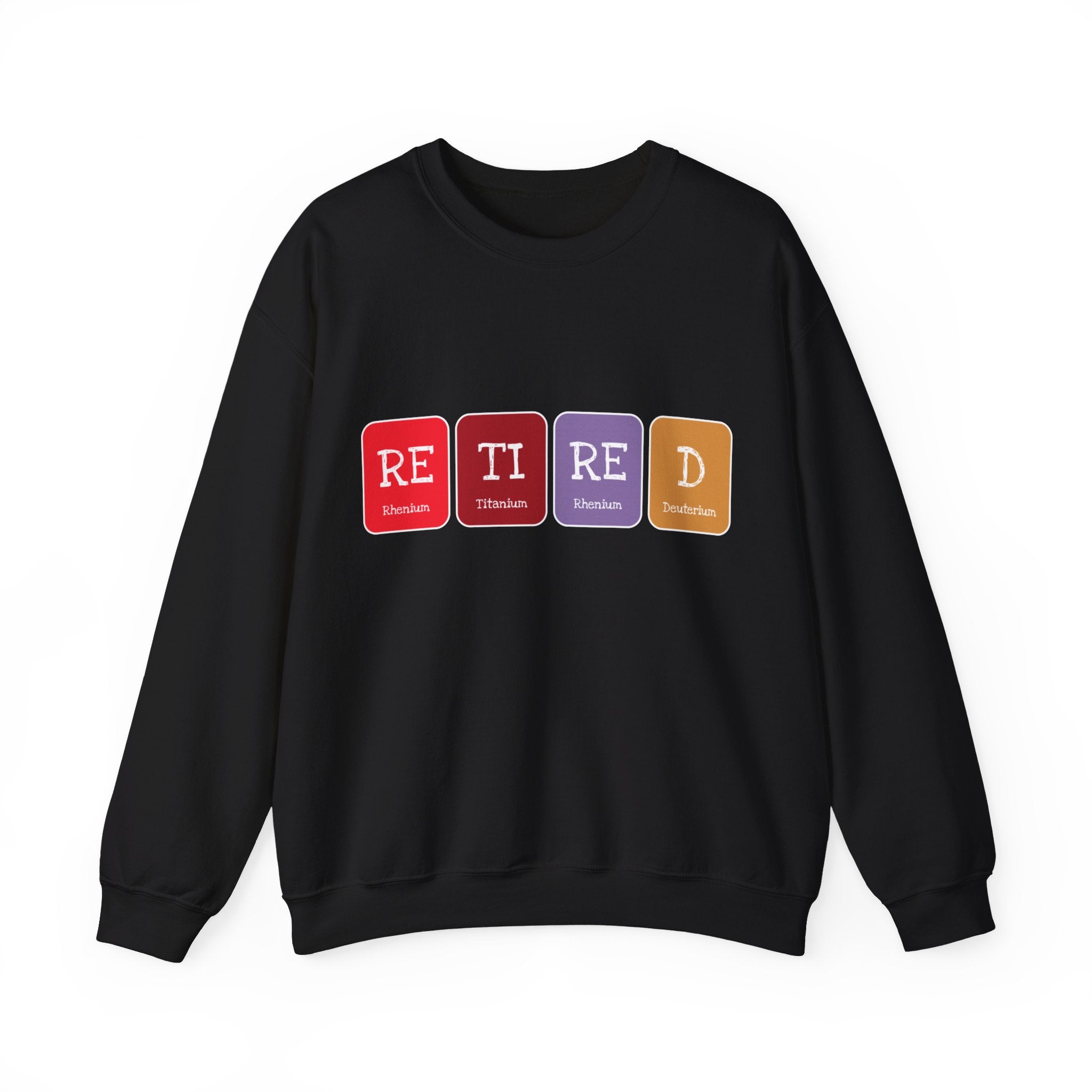Black sweatshirt with the word "RETIRED" across the front, each letter on a colored block resembling Scrabble tiles. This Retired - Sweatshirt combines comfort and fashion effortlessly.