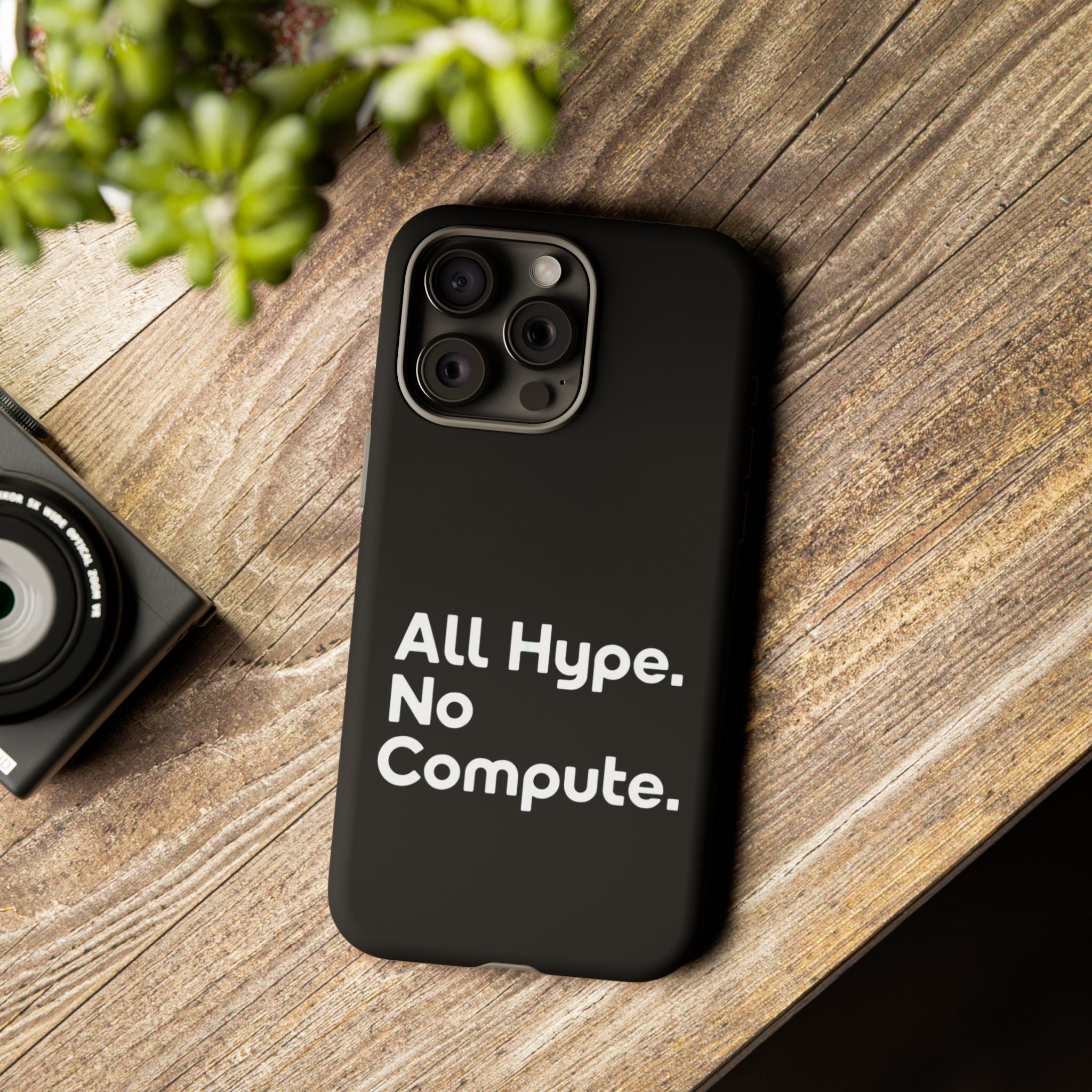 ALL HYPE NO COMPUTE- Impact-Resistant Phone Case