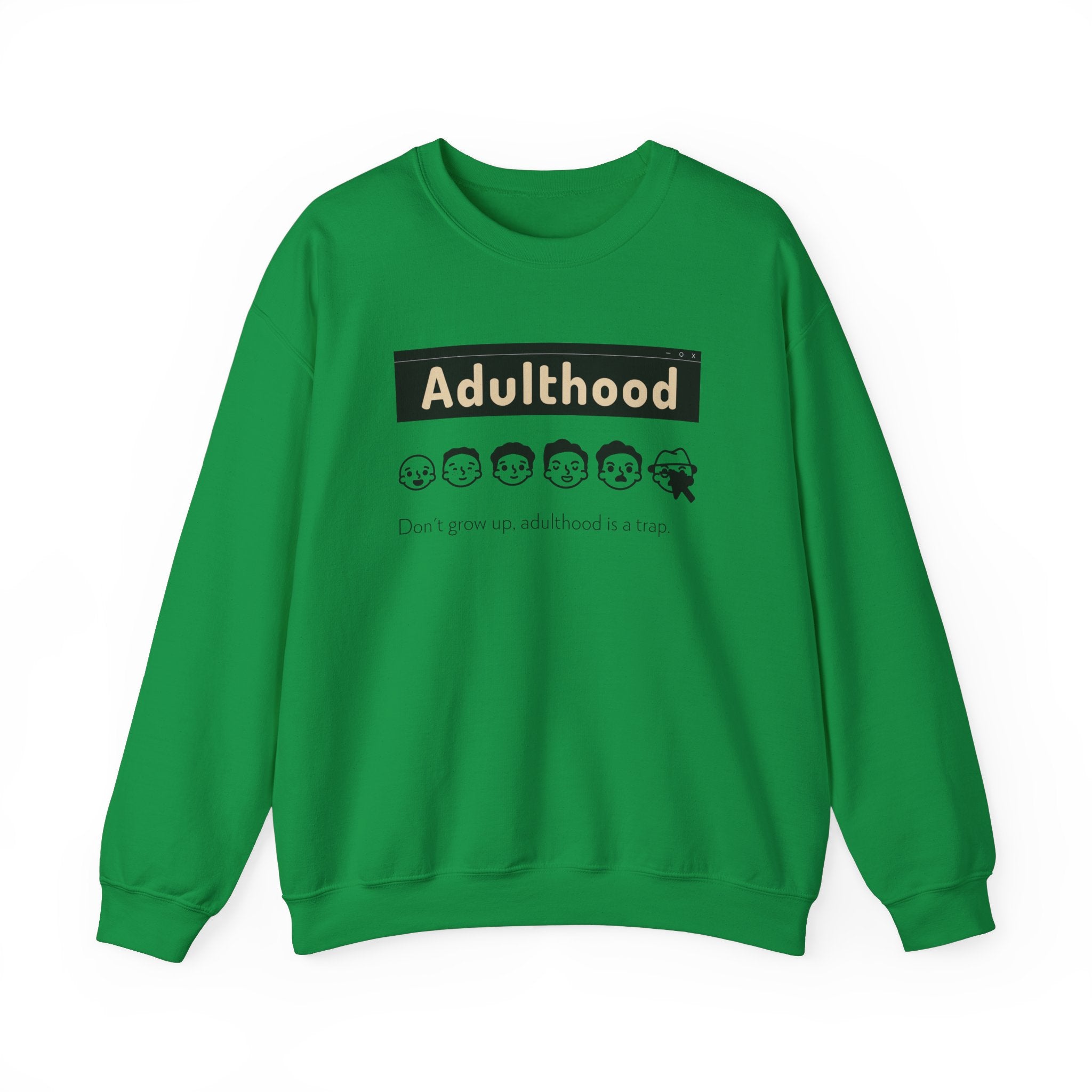 Adulthood is a Trap -  Sweatshirt