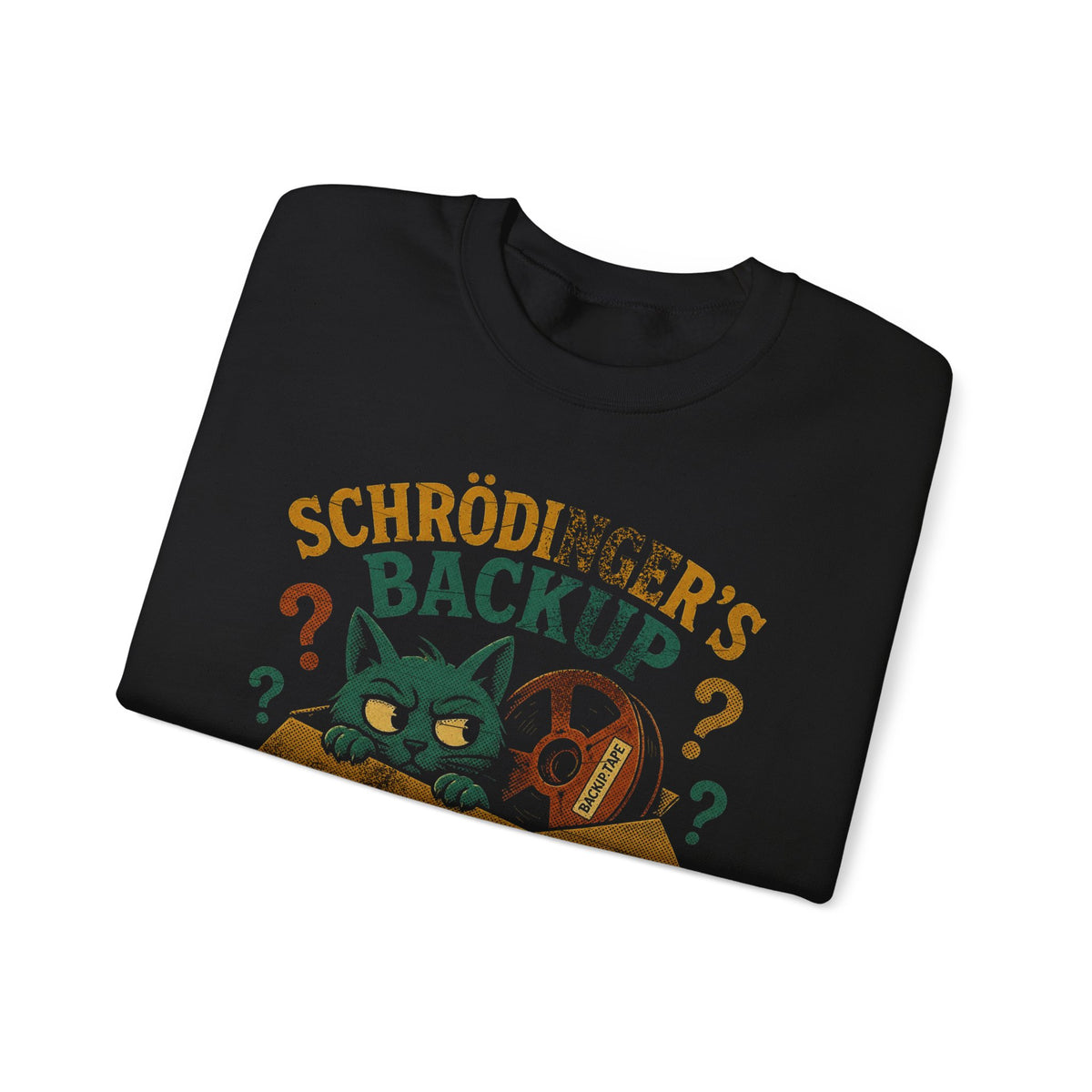 Schrodinger's Backup Sweatshirt
