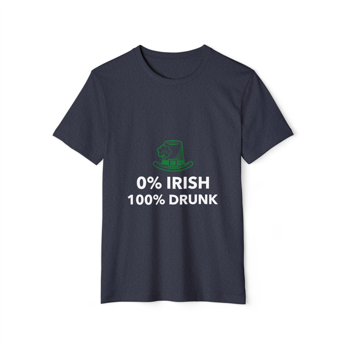 0% Irish, 100% Drunk Recycled Organic Tee