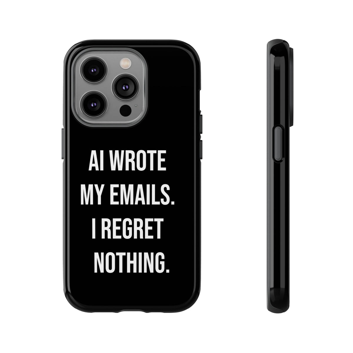 AI Wrote My Emails, I Regret Nothing Phone Case