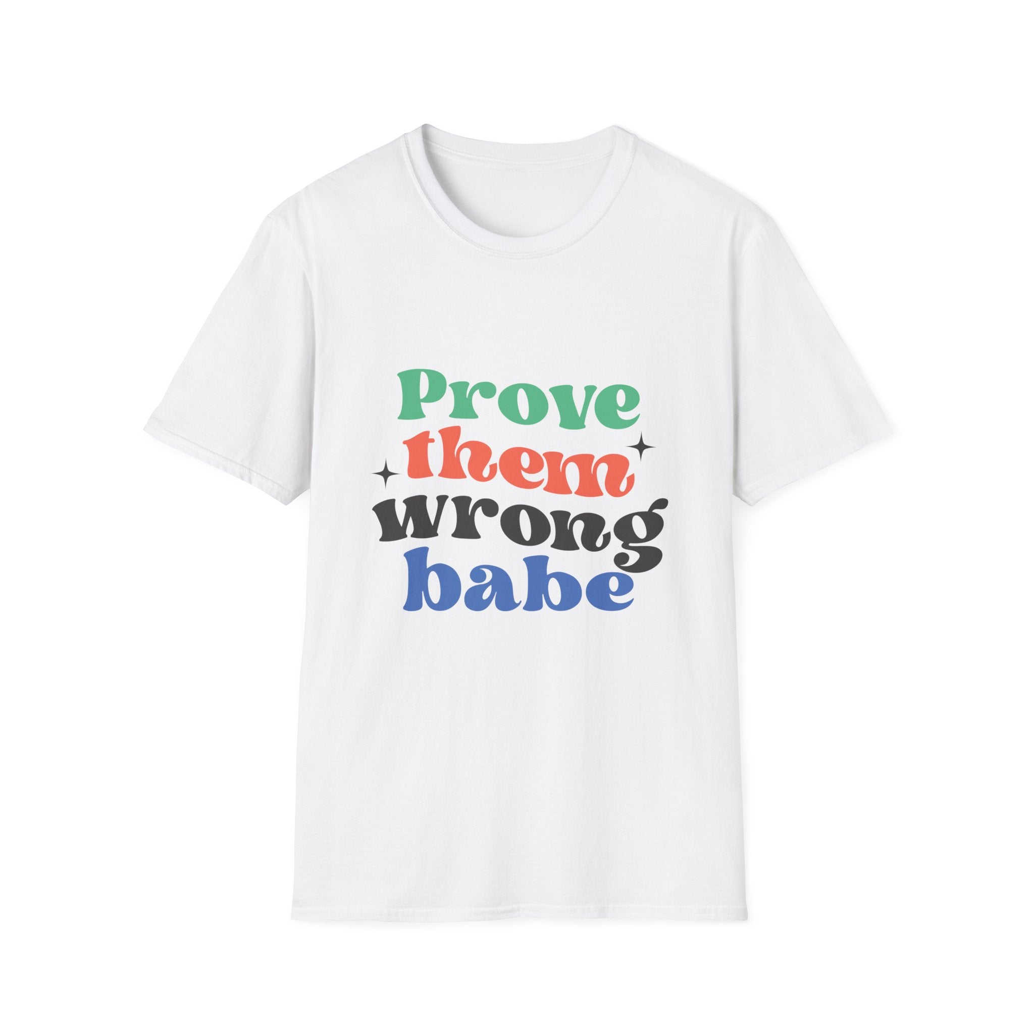 The "Prove Them Wrong Baby T-Shirt" is a white tee shirt featuring vibrant text in green, orange, and blue, crafted from soft material for a comfortable fit.