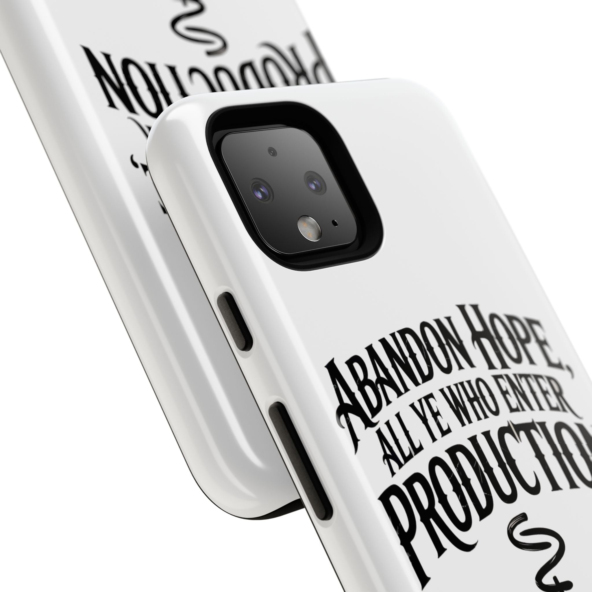 Abandon hope all ye who enter production- Impact-Resistant Phone Case
