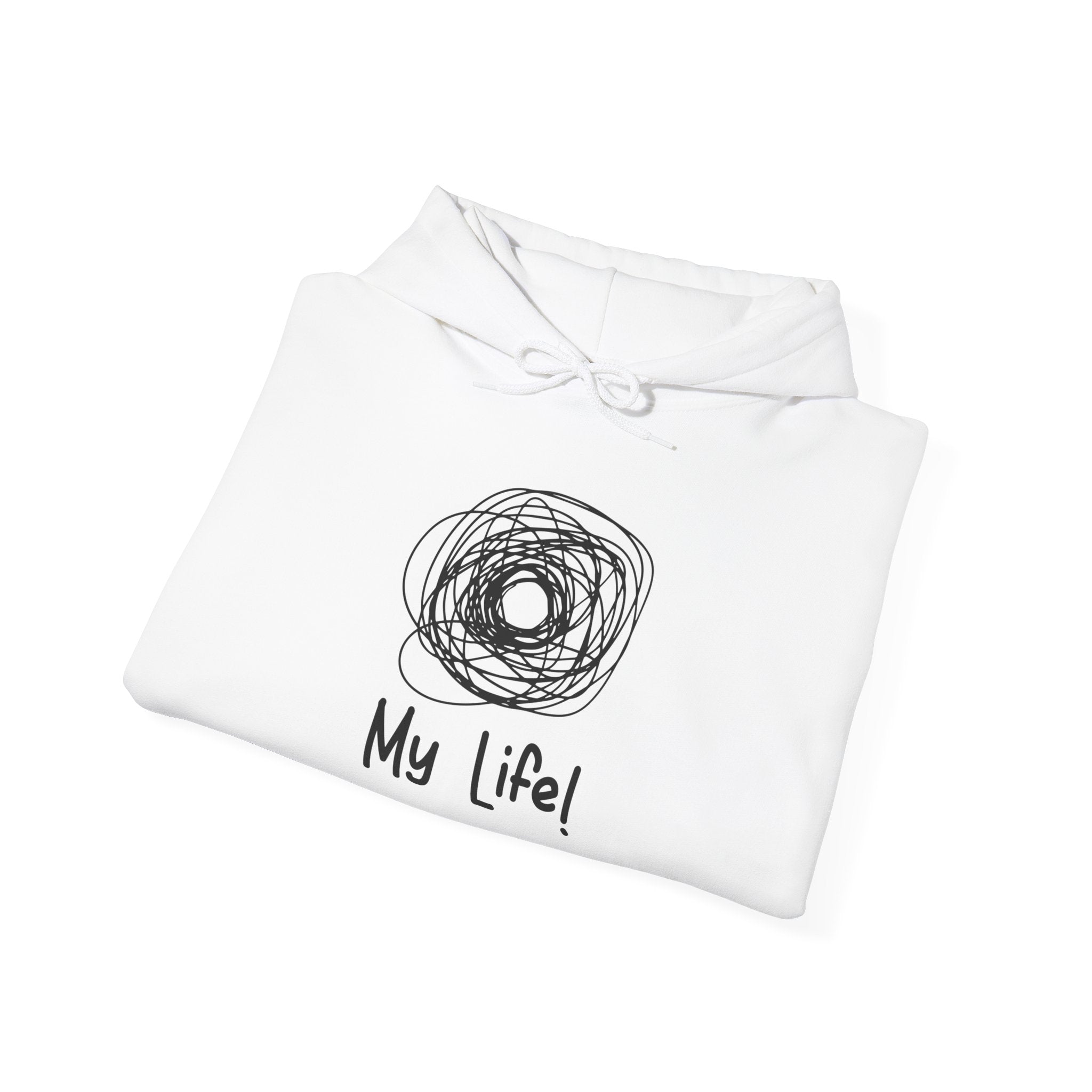 My Life - Hooded Sweatshirt