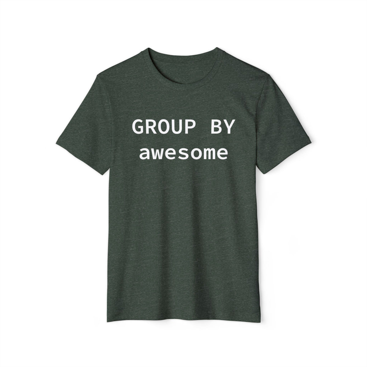 GROUP BY Awesome Recycled Organic Tee