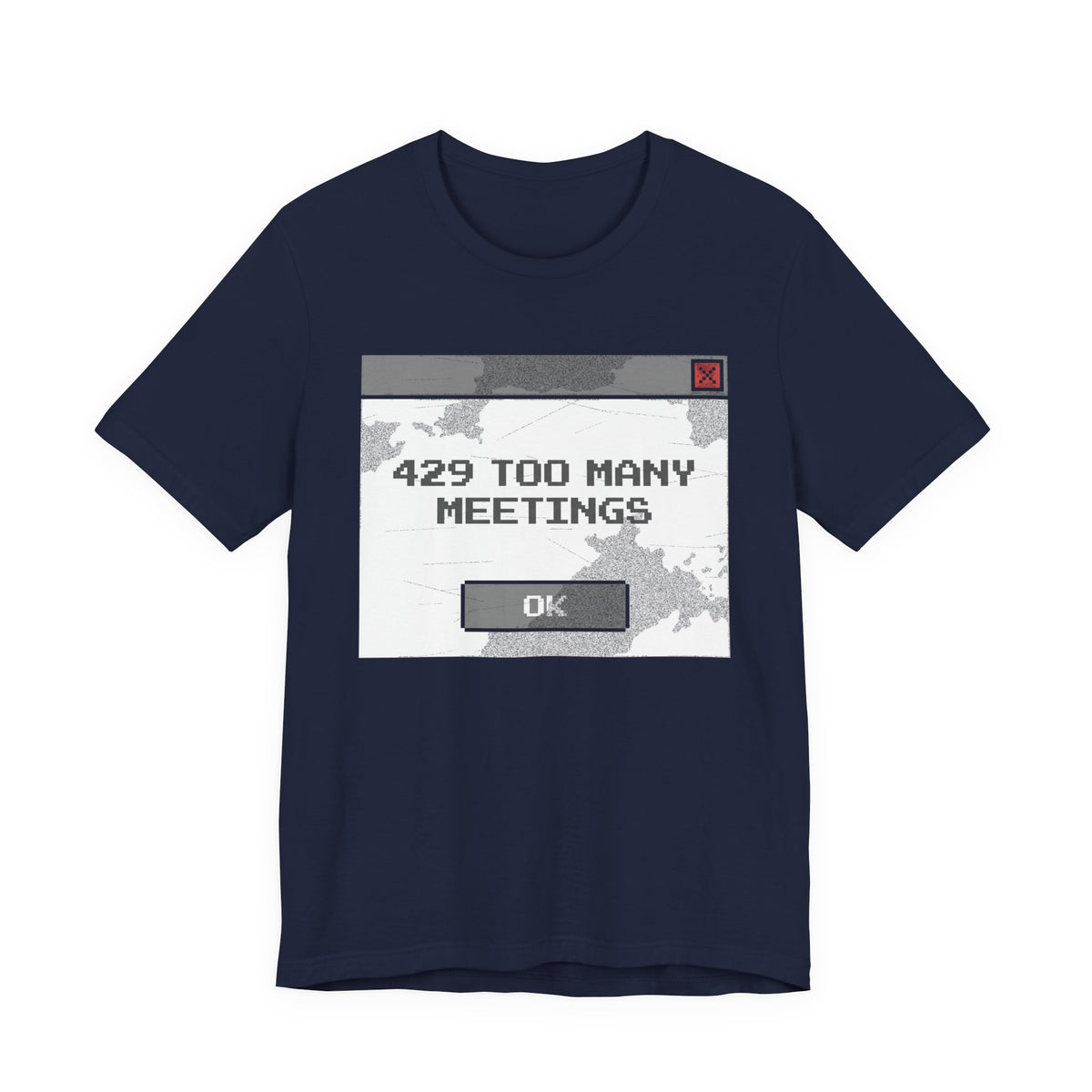 429 Too Many Meetings T-Shirt