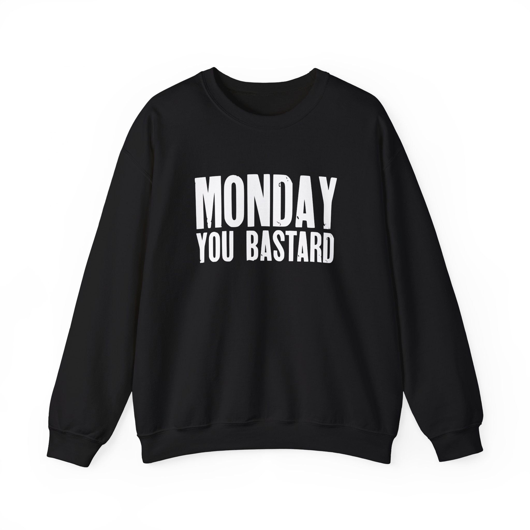 Monday You Bastard -  Sweatshirt