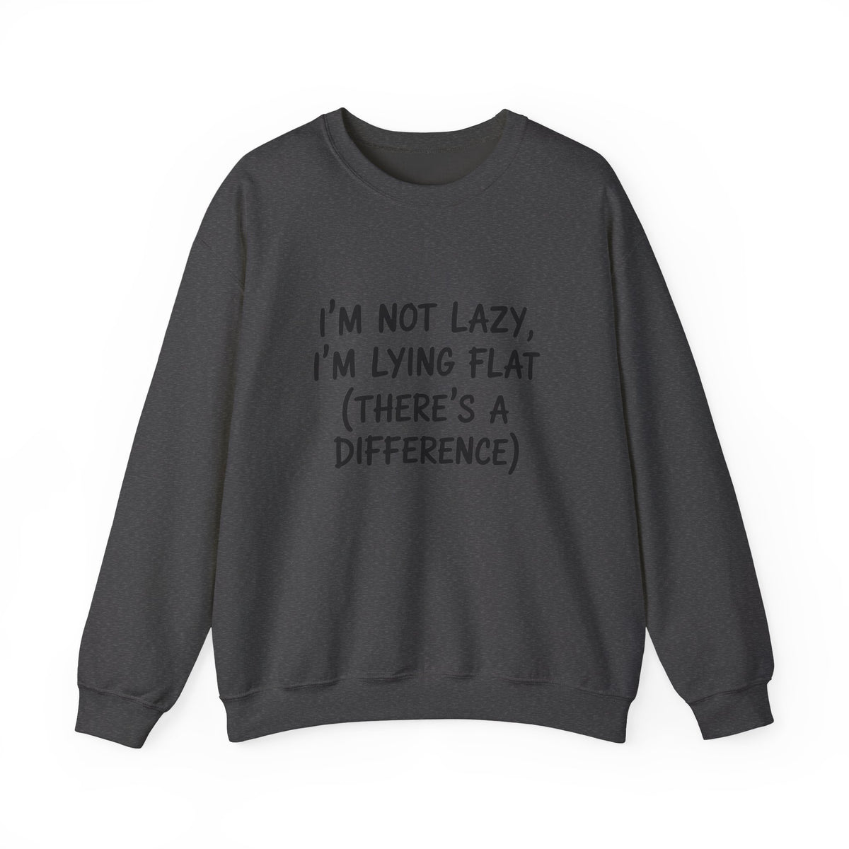 I'm Not Lazy, I'm Lying Flat Sweatshirt