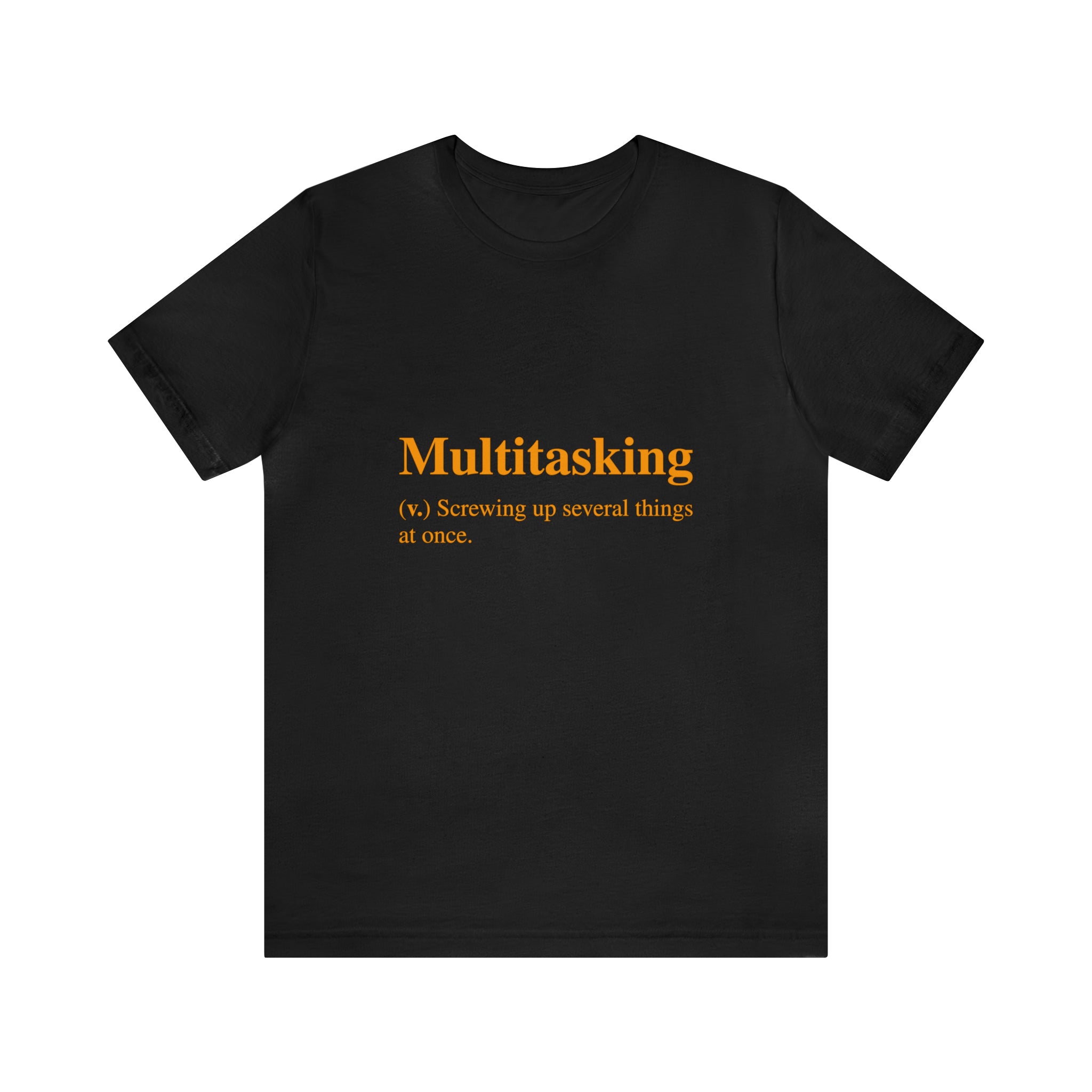 A trendy Multitasking T-Shirt in black with the word "multitasking" boldly displayed, perfect for fashion-forward individuals.