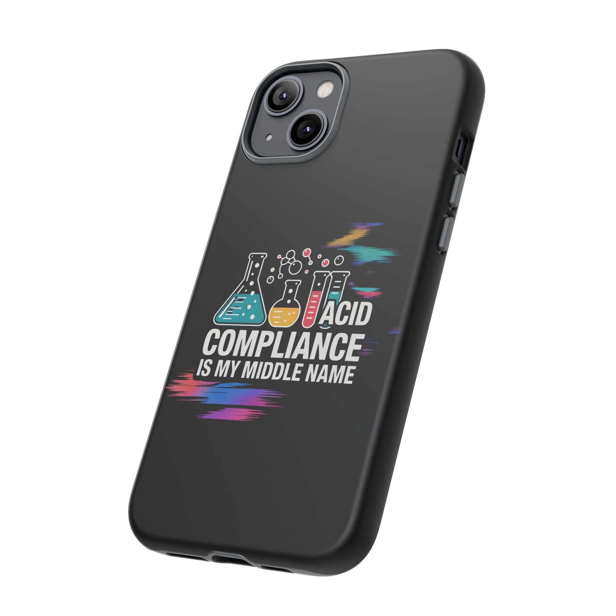 ACID Compliance Is My Middle Name- Impact-Resistant Phone Case