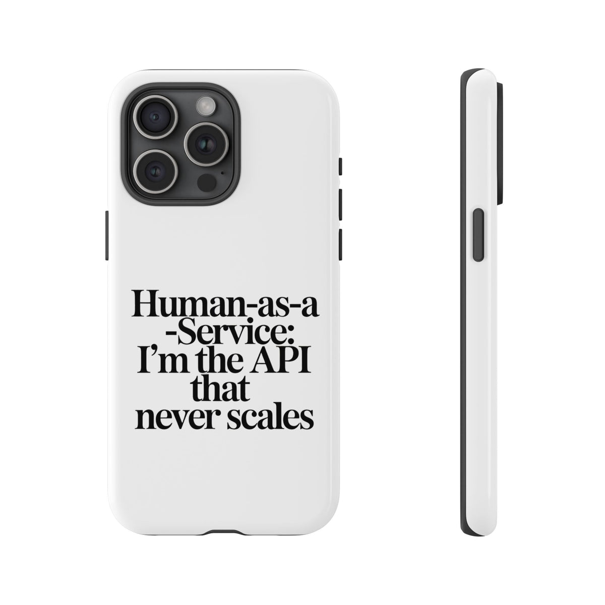 Human as a Service, The API That Never Scales Phone Case