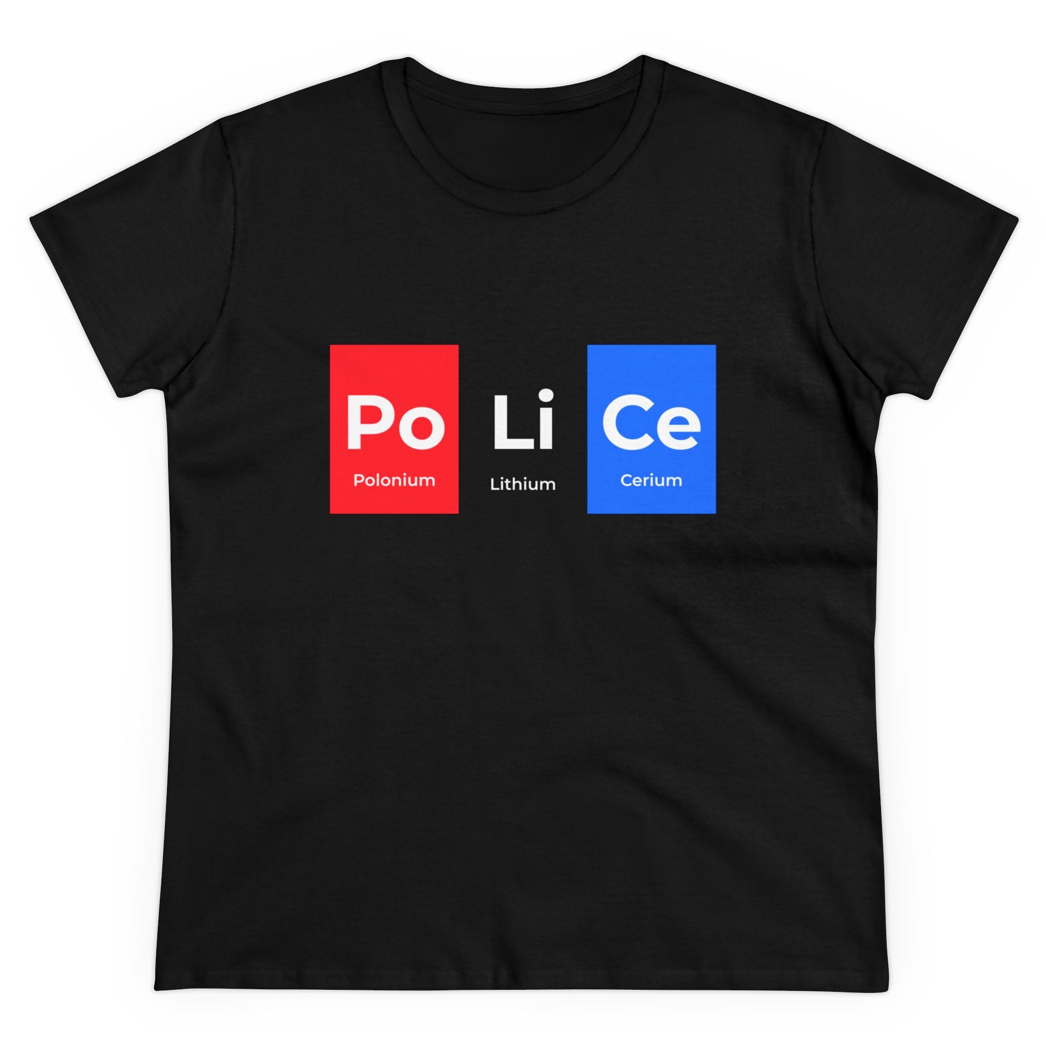 A black Po-Li-Ce - Women's Tee featuring an innovative Po-Li-Ce design, where the word "Police" is spelled using symbols from the periodic table: Polonium (Po), Lithium (Li), and Cerium (Ce). The T-shirt is also eco-friendly.
