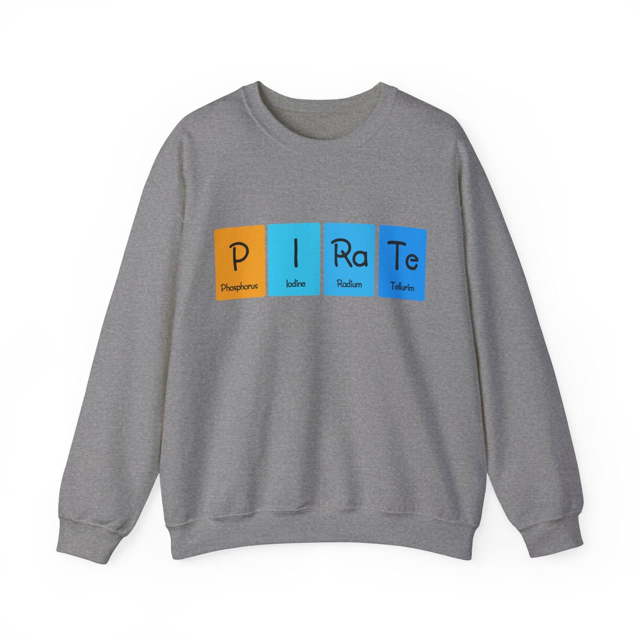 P-I-Ra-Te - Sweatshirt featuring the word "P-I-Ra-Te" crafted with colorful blocks representing elements from the periodic table (Phosphorus, Iodine, Radium, Tellurium), perfect for the colder months.