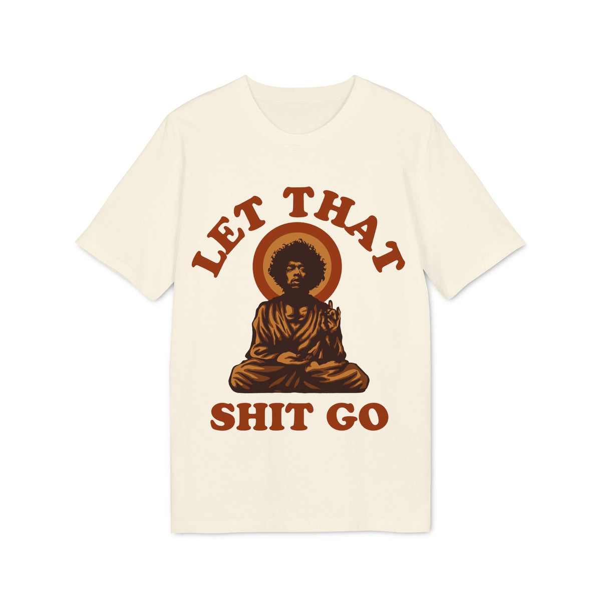 Let That Sh*t Go Meditation Organic Tee