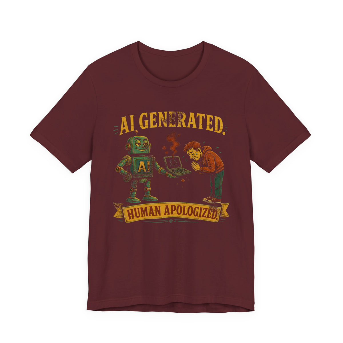 AI Generated, Human Apologized T-Shirt