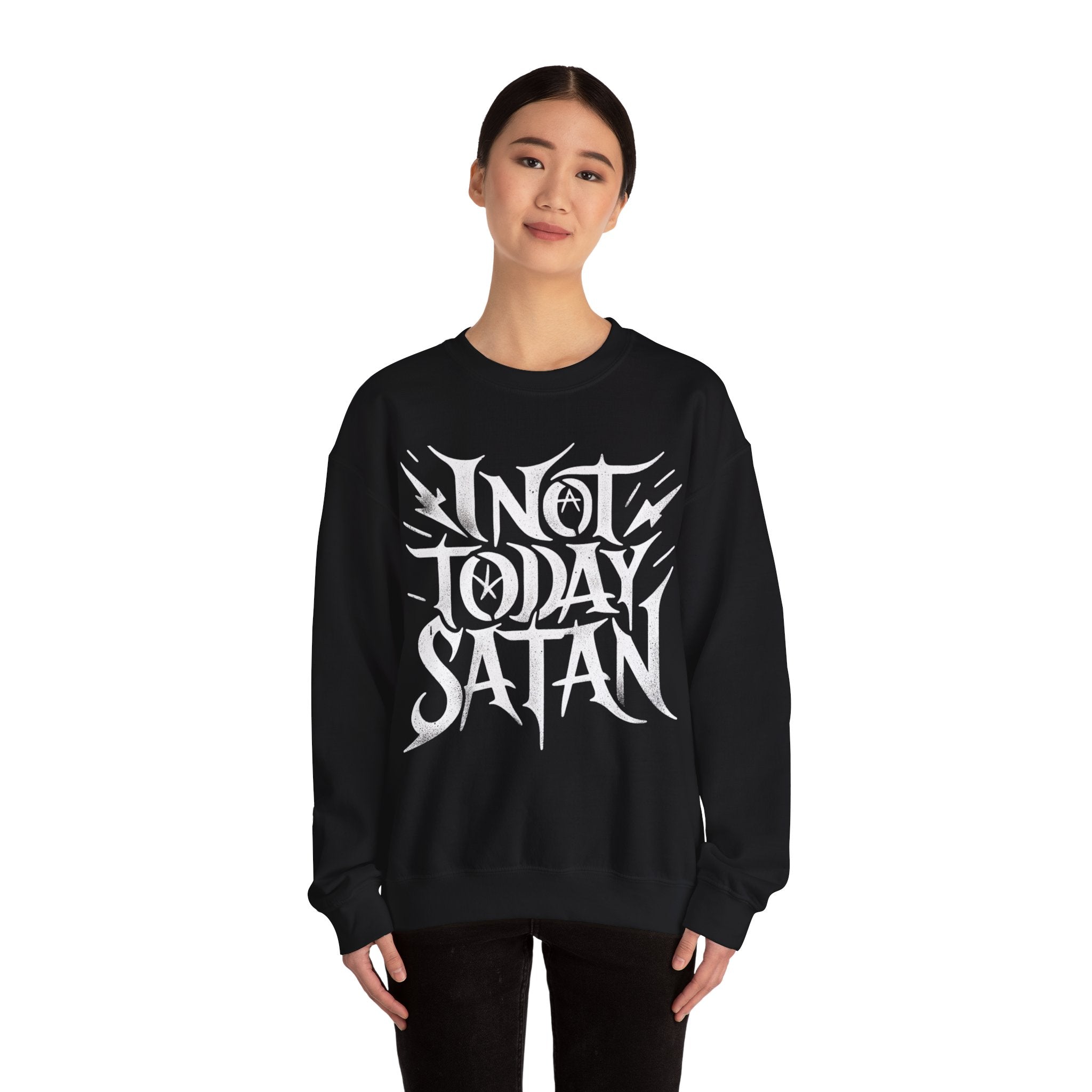 A person wearing a stylish black Not Today Satan - Sweatshirt with the text "Not Today Satan" in white, standing and looking confidently at the camera.
