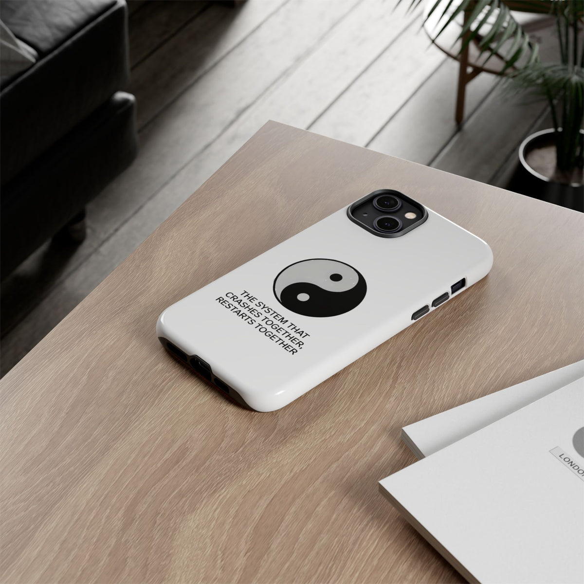 The System That Crashes Together, Restarts Together Phone Case