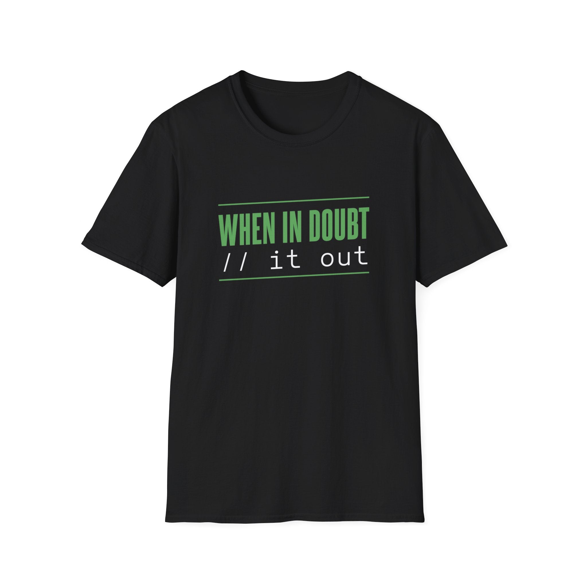 When In Doubt // it out T-Shirt