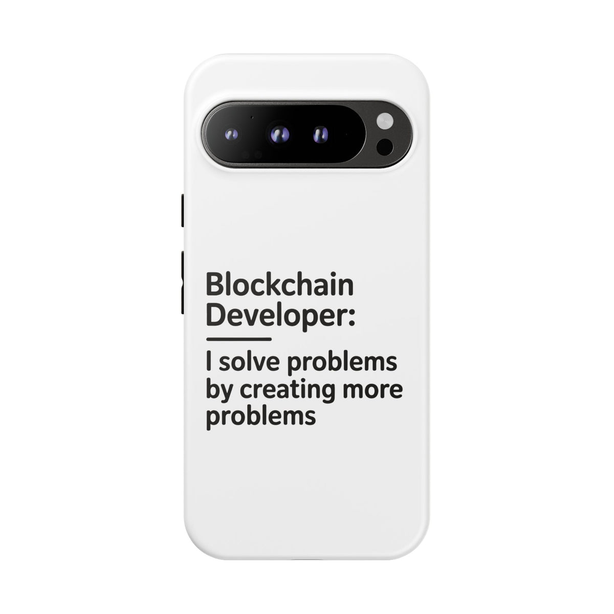 Blockchain Developer, I Solve Problems by Creating More Phone Case